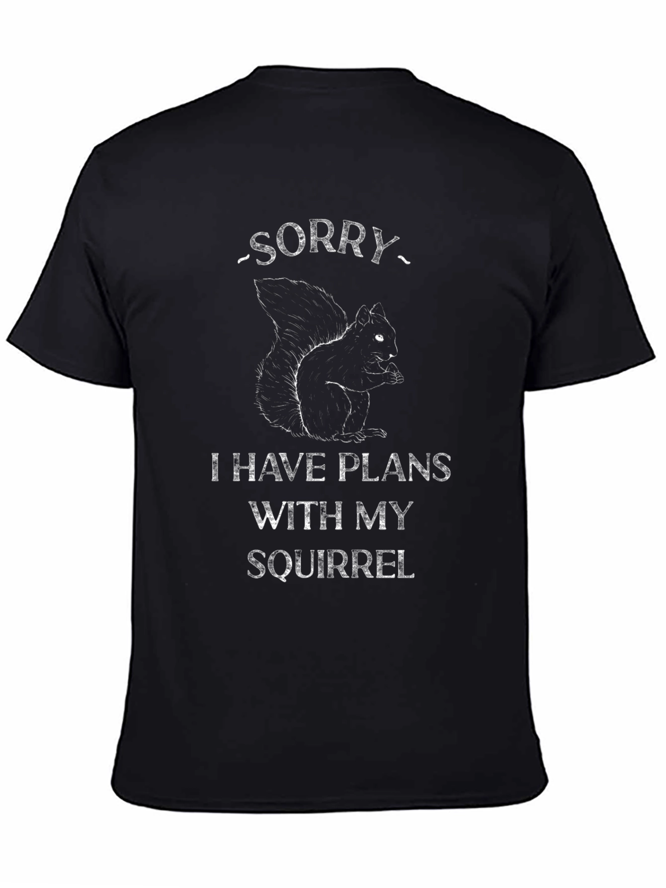Funny Squirrel T-Shirt - Sorry I Have Plans