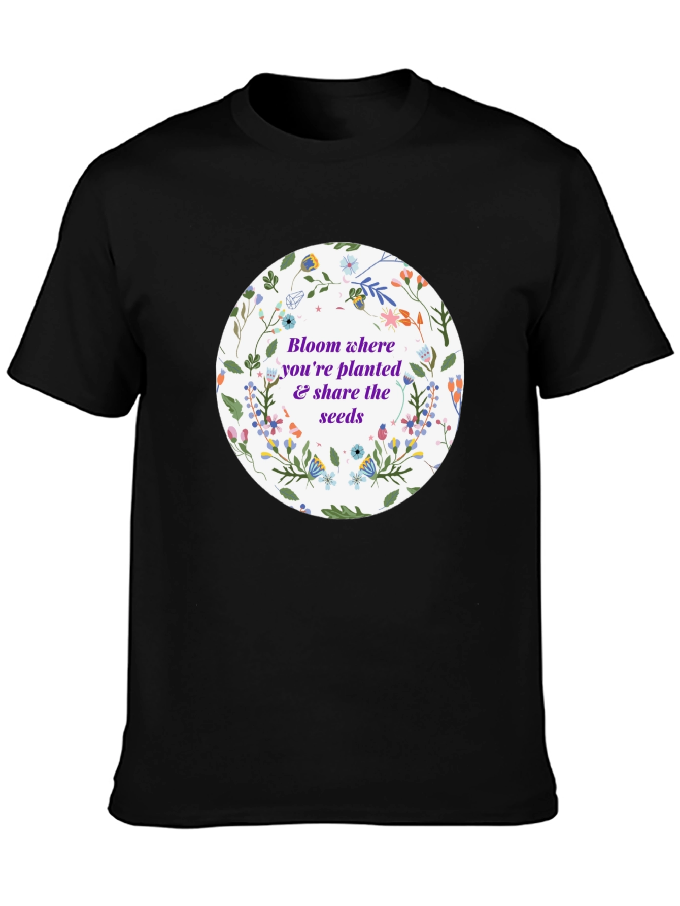 Bloom Where Youre Planted Graphic T-Shirt