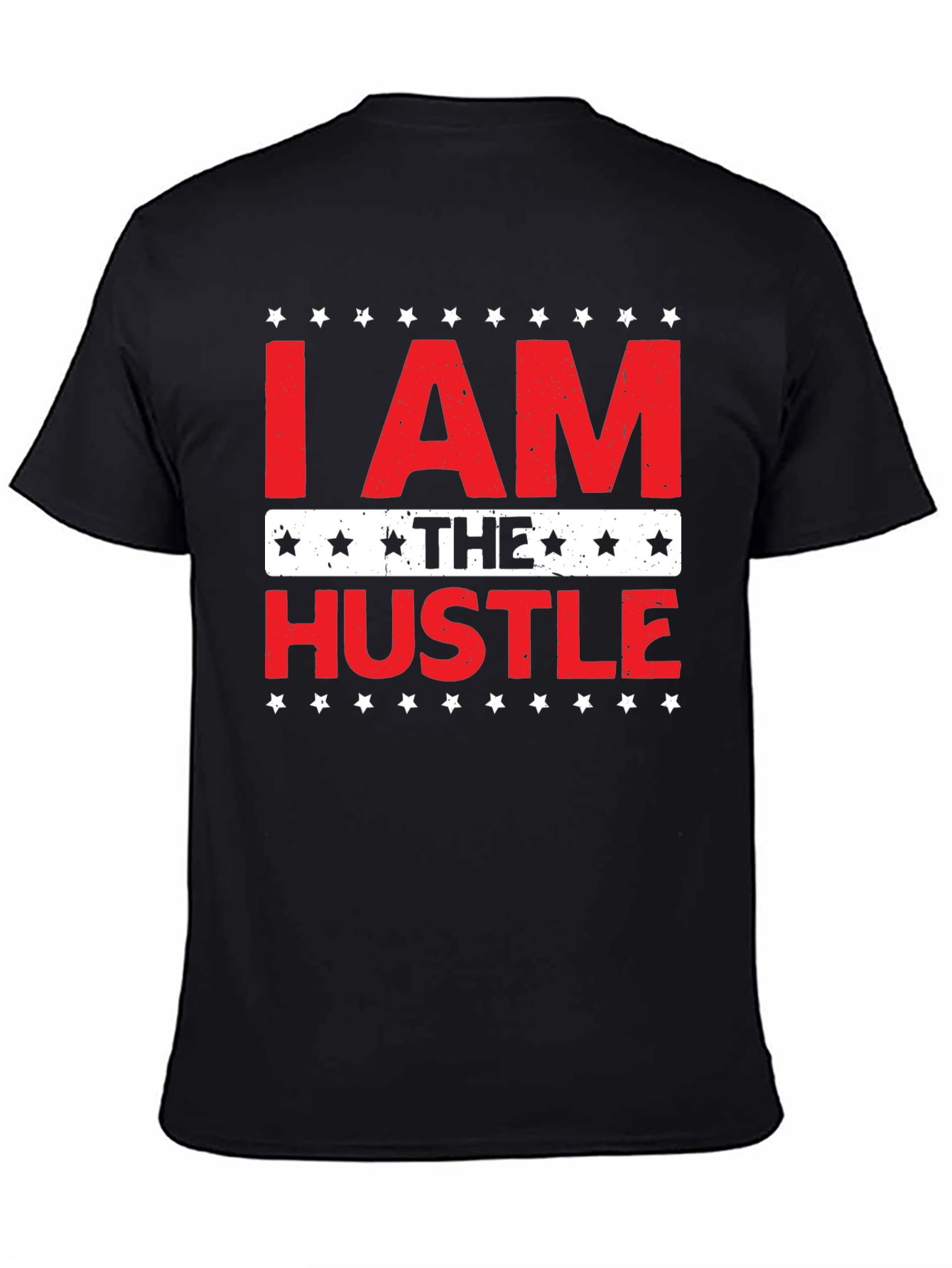 I AM THE HUSTLE Graphic T-Shirt