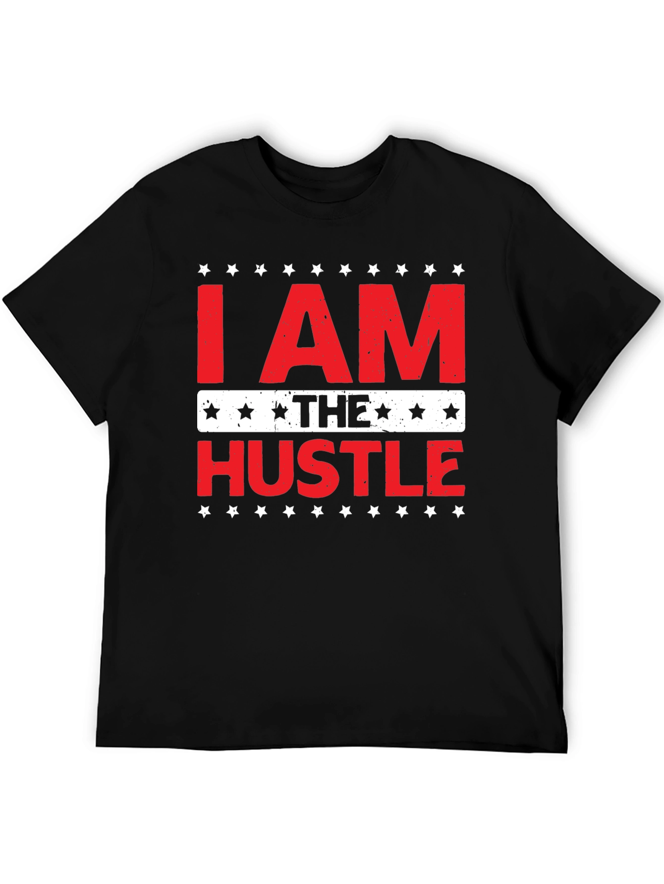 I AM THE HUSTLE Graphic T-Shirt