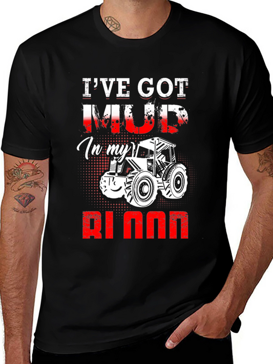 Ive Got Mud In My Blood Tractor T-Shirt