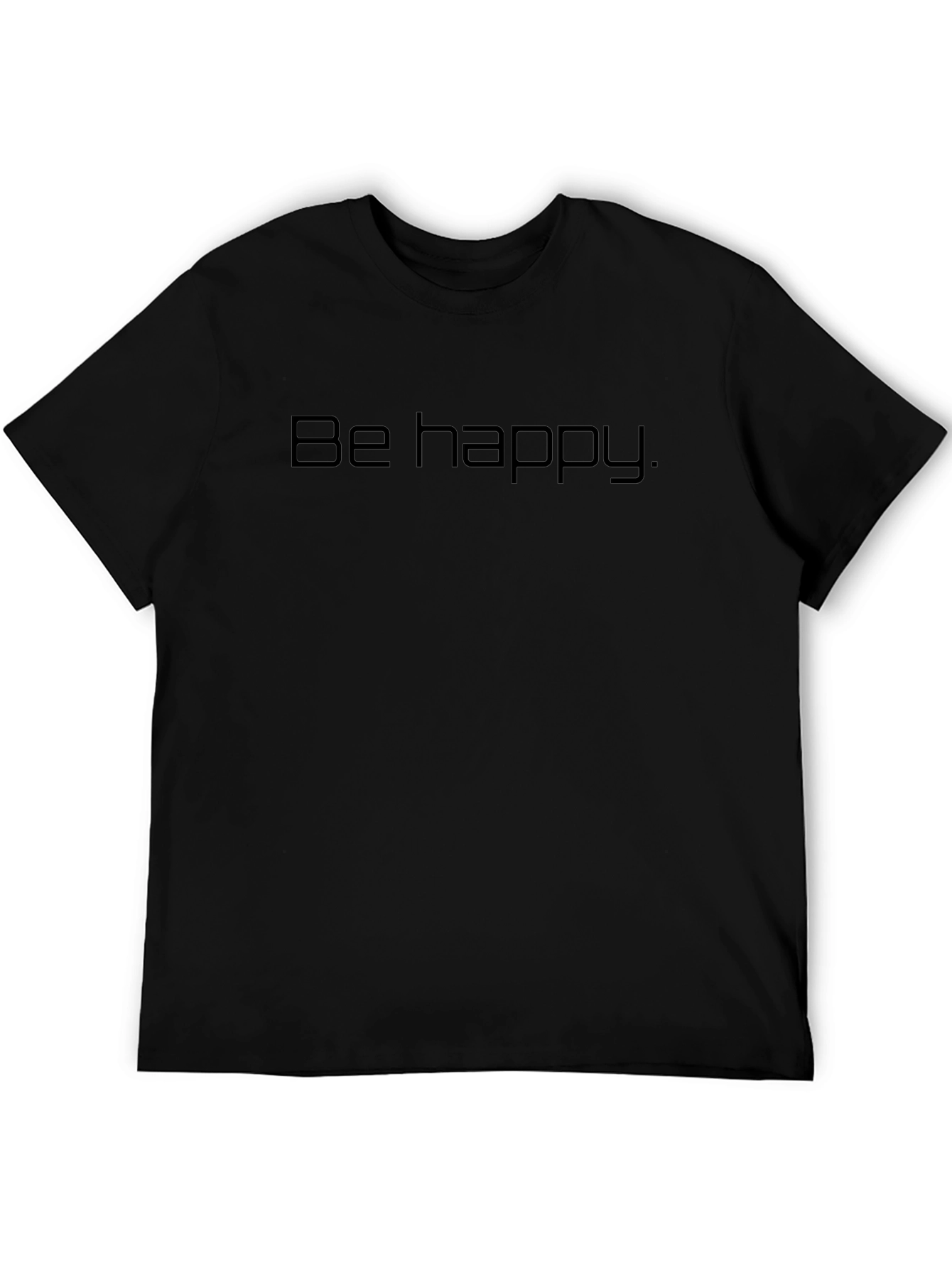 Be Happy T-Shirt - Minimalist Comfort