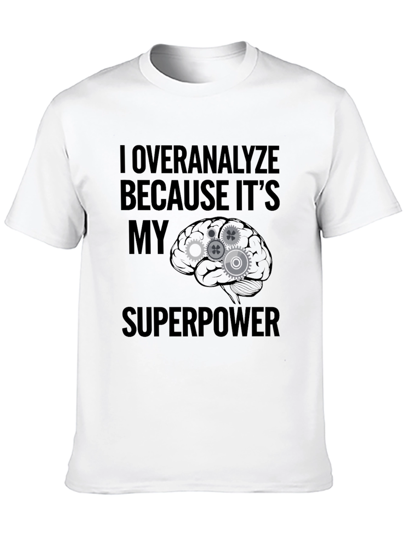 Overanalyze Superpower T-Shirt - Funny Brain Gear Tee