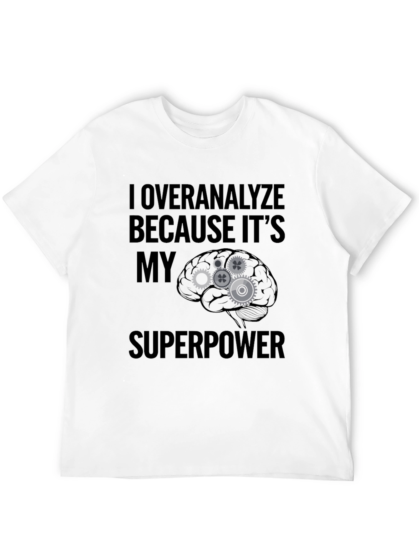 Overanalyze Superpower T-Shirt - Funny Brain Gear Tee