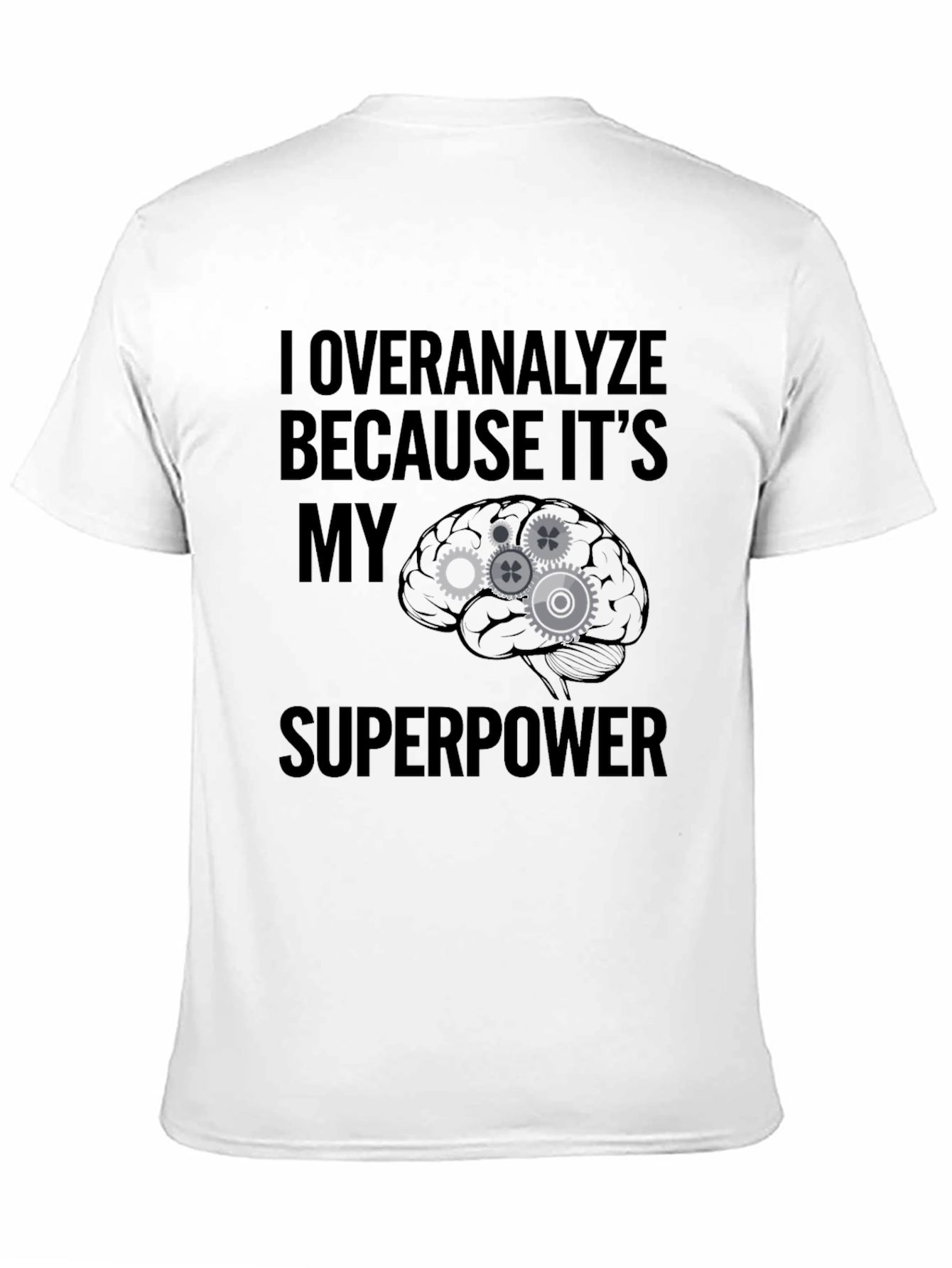 Overanalyze Superpower T-Shirt - Funny Brain Gear Tee