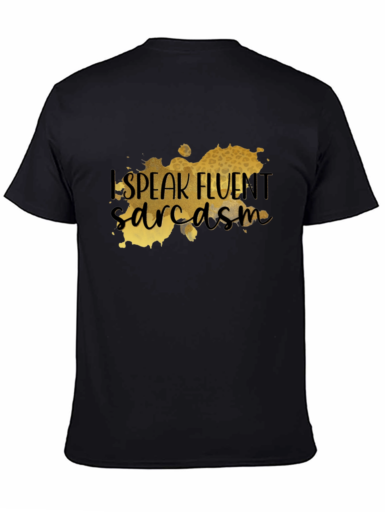 Fluent Sarcasm Graphic T-Shirt