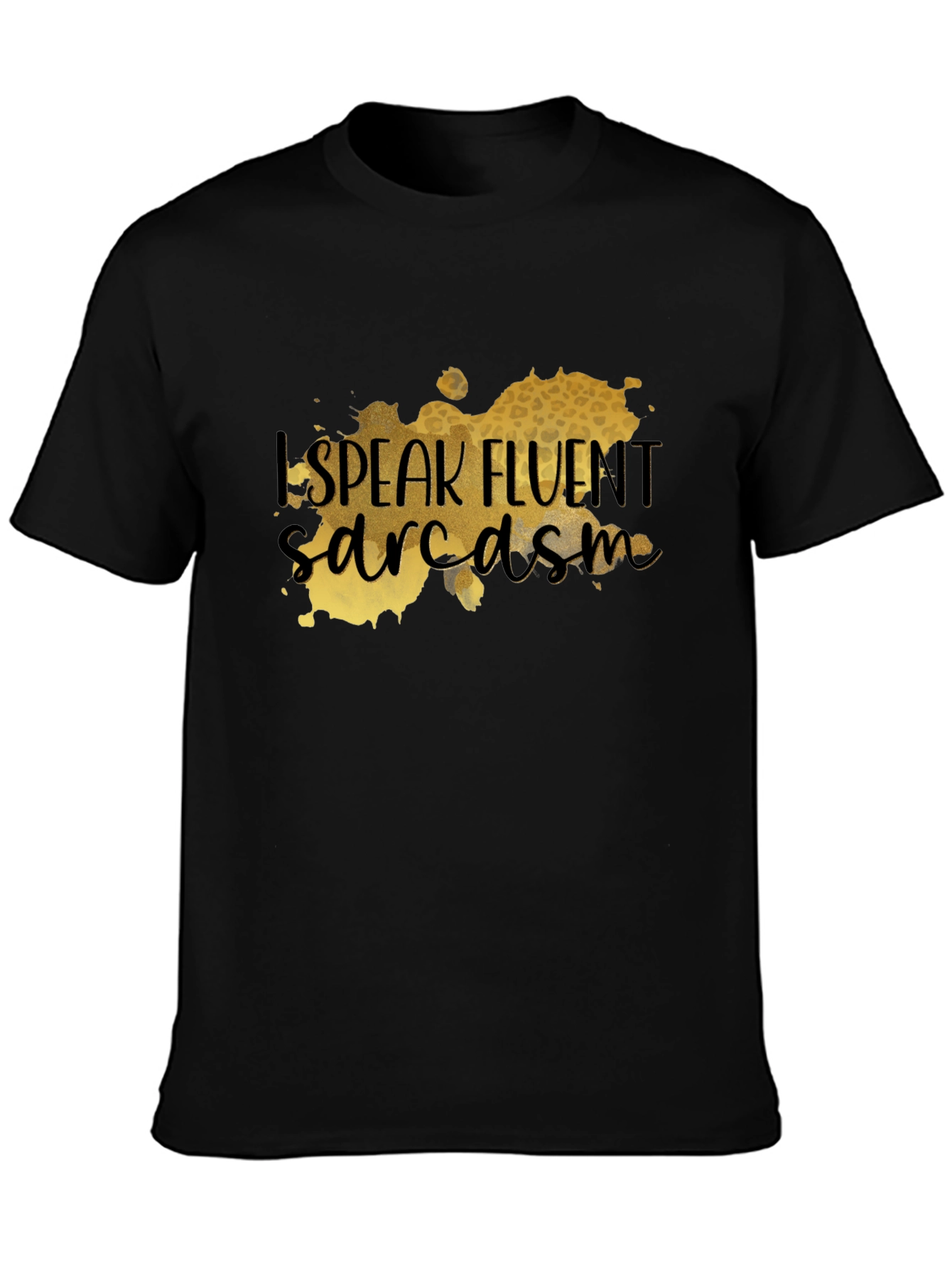 Fluent Sarcasm Graphic T-Shirt
