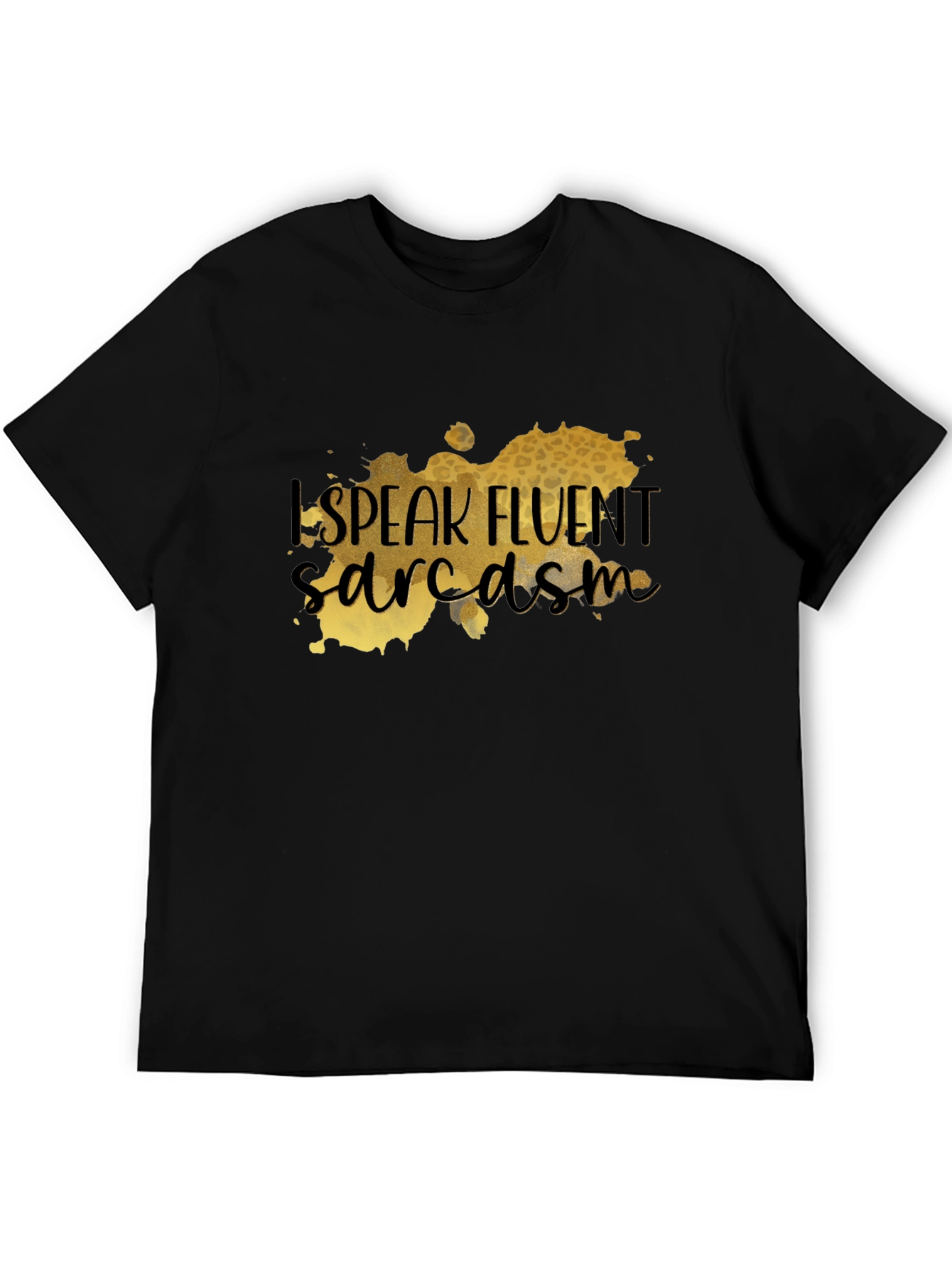 Fluent Sarcasm Graphic T-Shirt