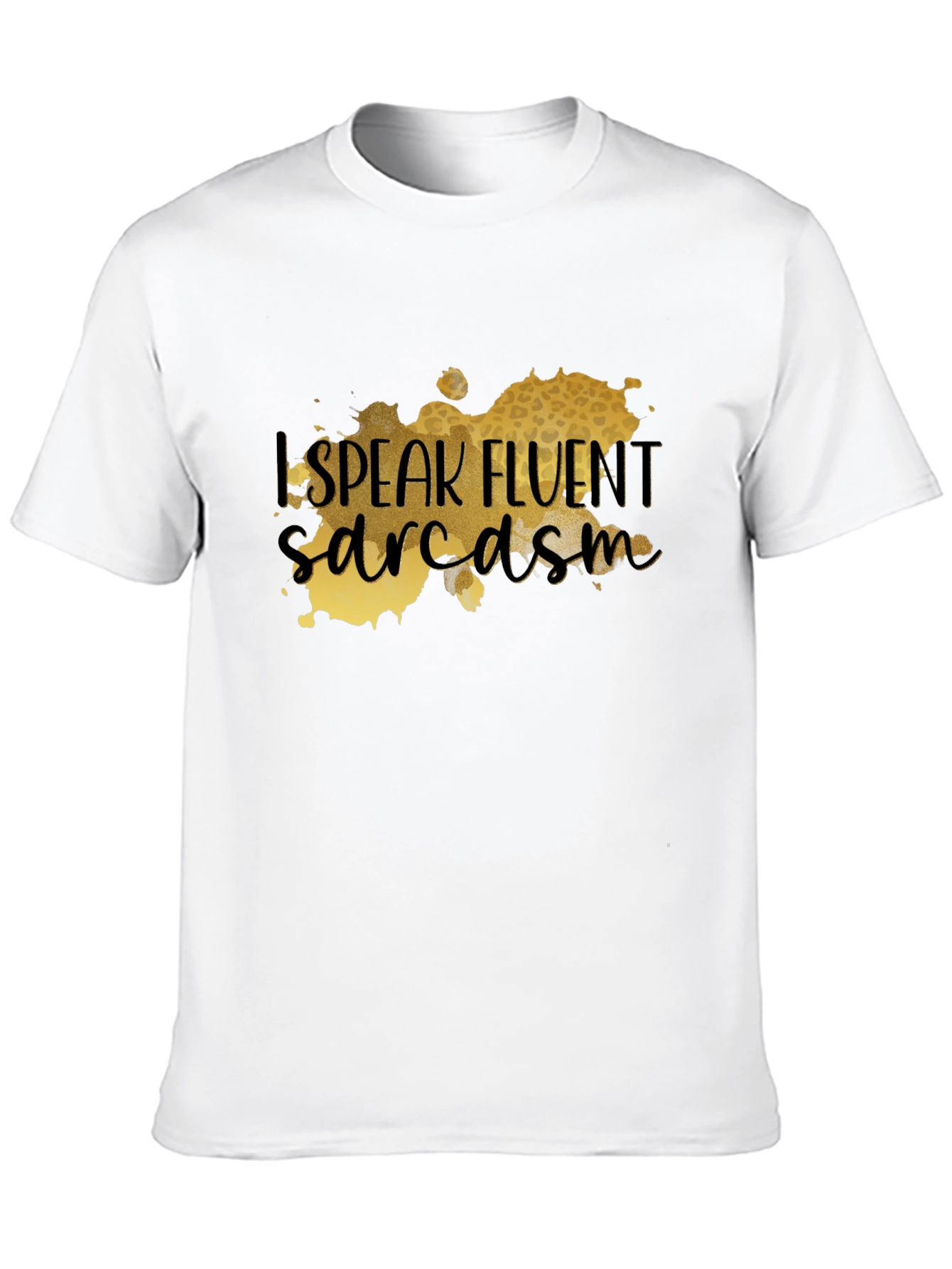 Fluent Sarcasm Graphic T-Shirt