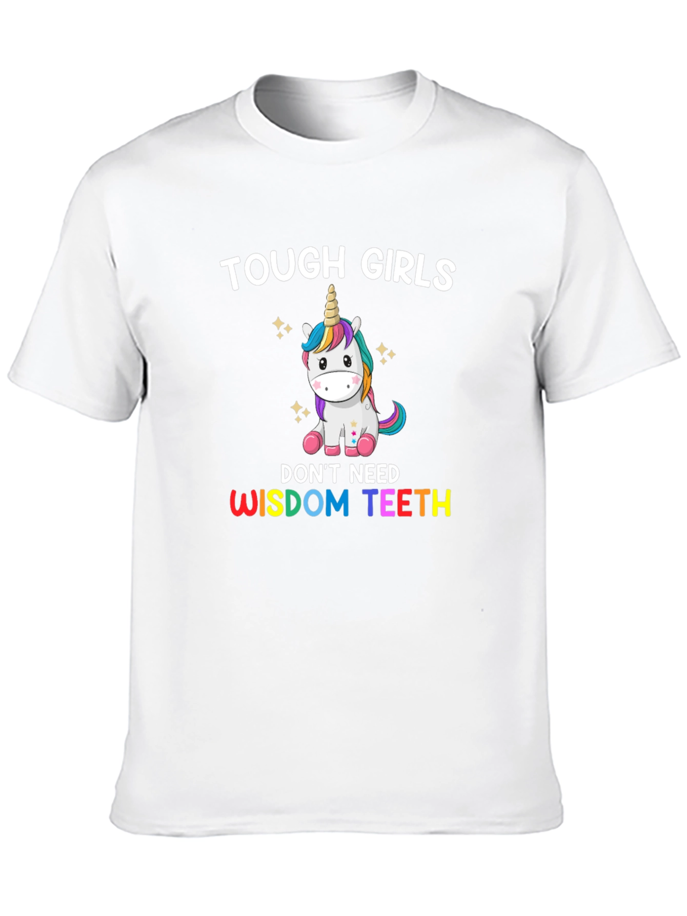 Tough Girls Dont Need Wisdom Teeth T-Shirt