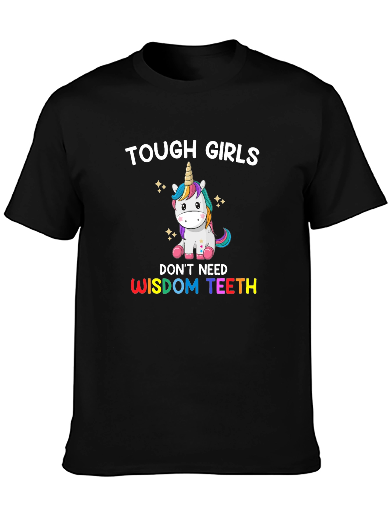 Tough Girls Dont Need Wisdom Teeth T-Shirt