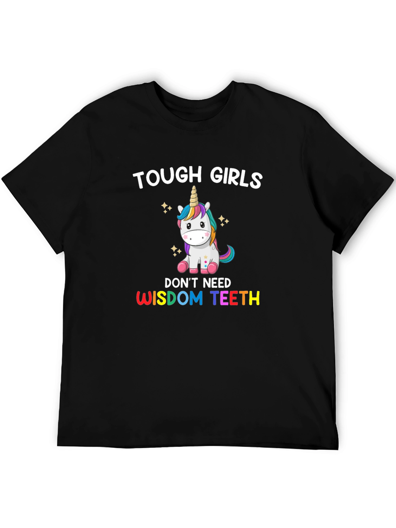 Tough Girls Dont Need Wisdom Teeth T-Shirt