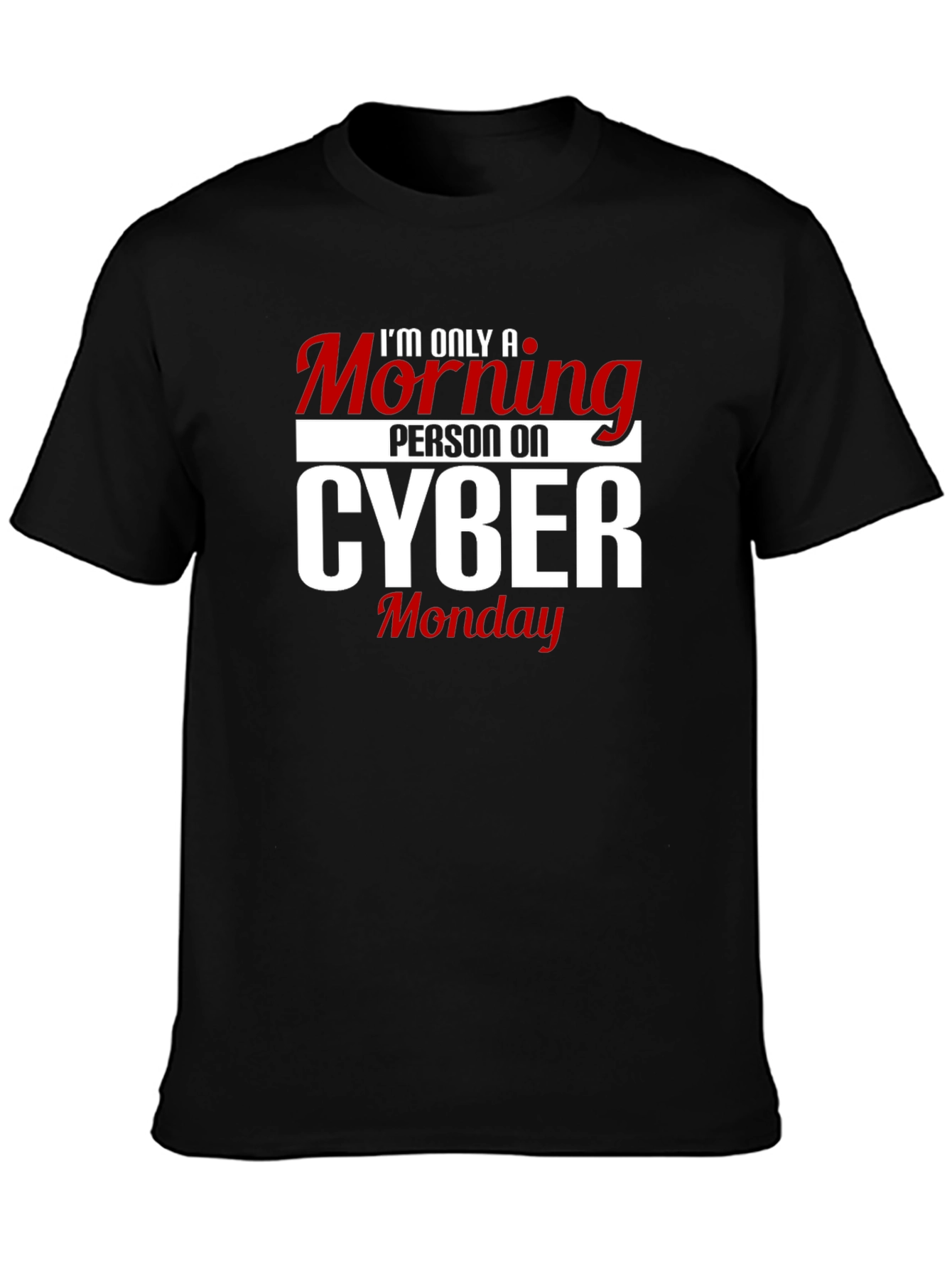 Cyber Monday Morning Person T-Shirt - Black