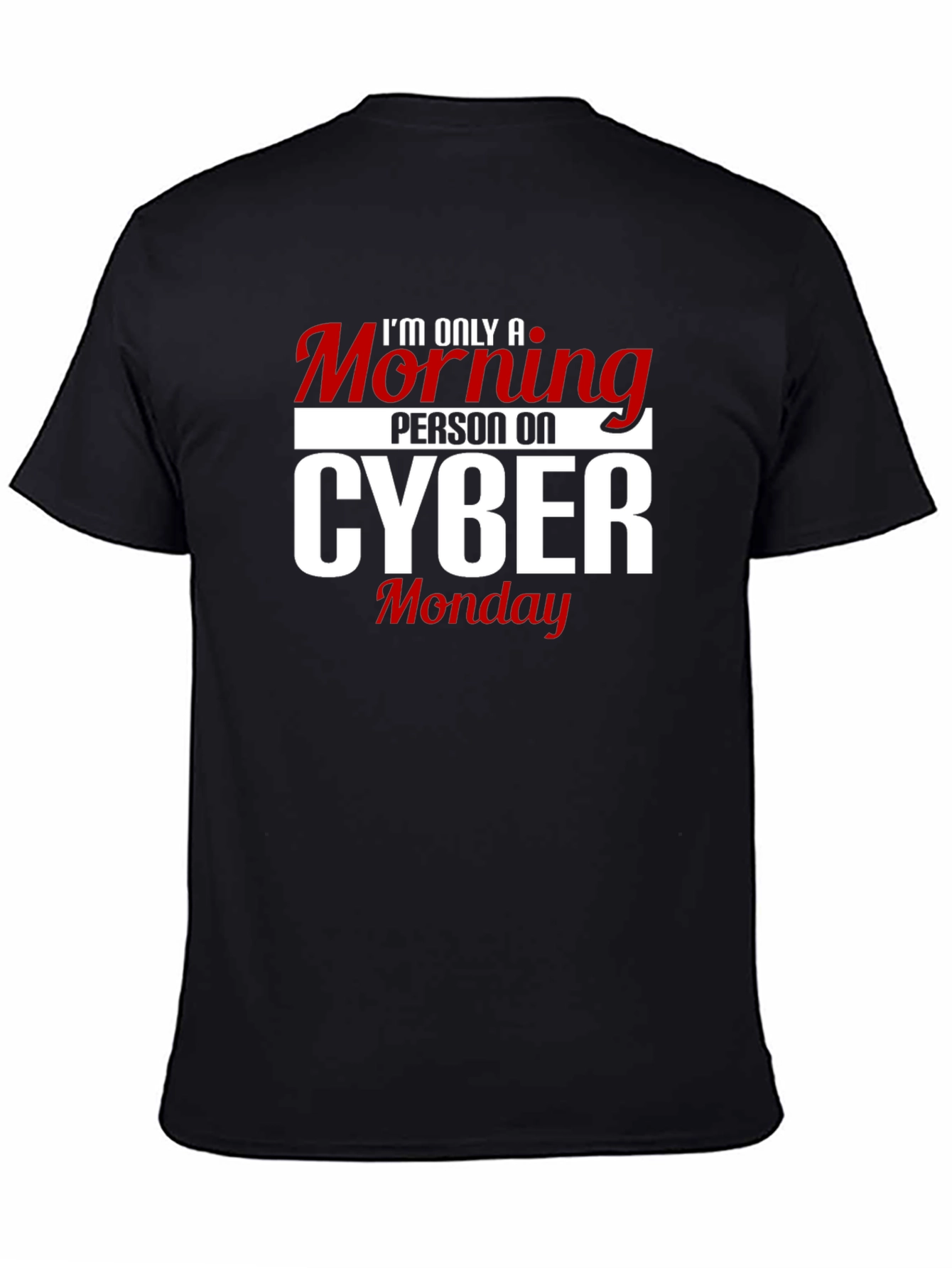 Cyber Monday Morning Person T-Shirt - Black