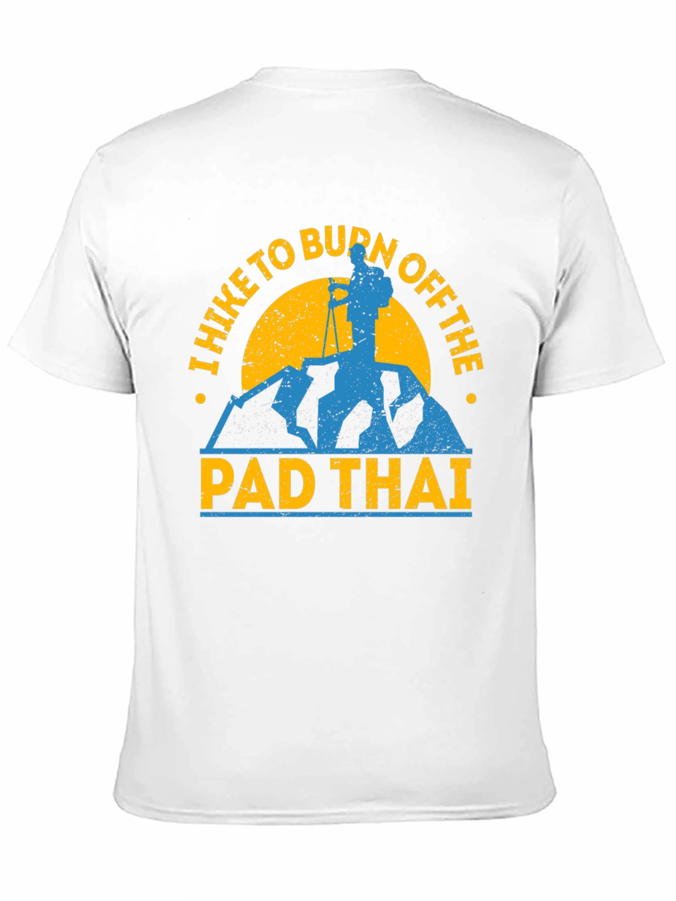 I Hike to Burn Off the Pad Thai T-Shirt