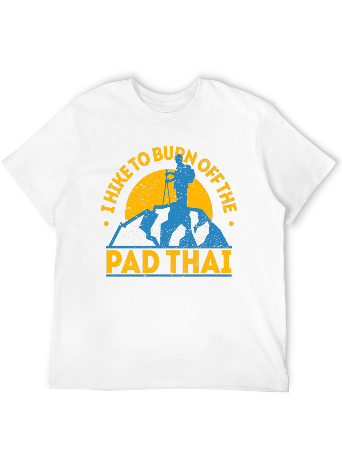I Hike to Burn Off the Pad Thai T-Shirt