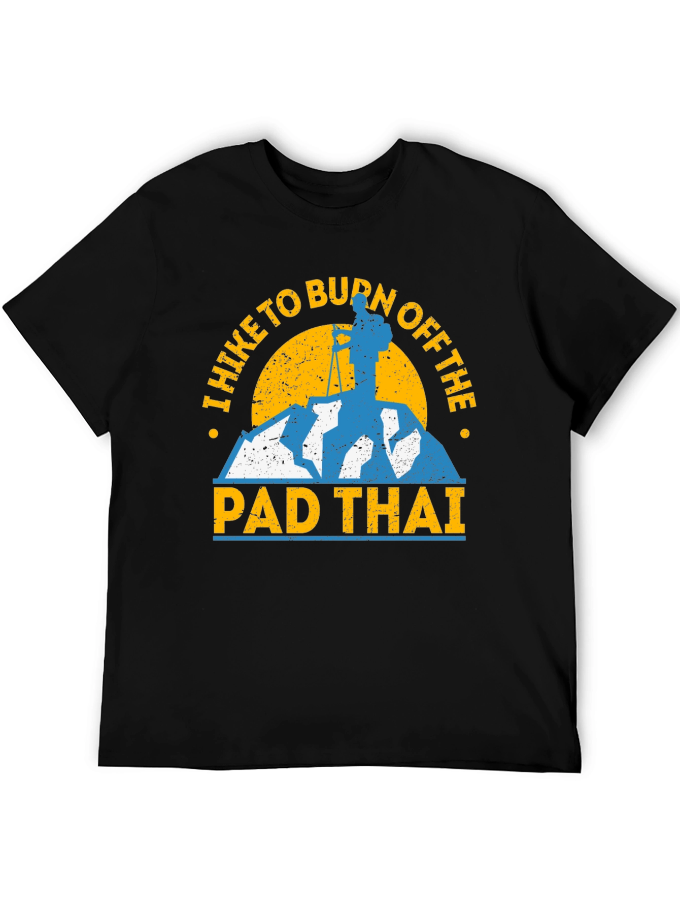 I Hike to Burn Off the Pad Thai T-Shirt