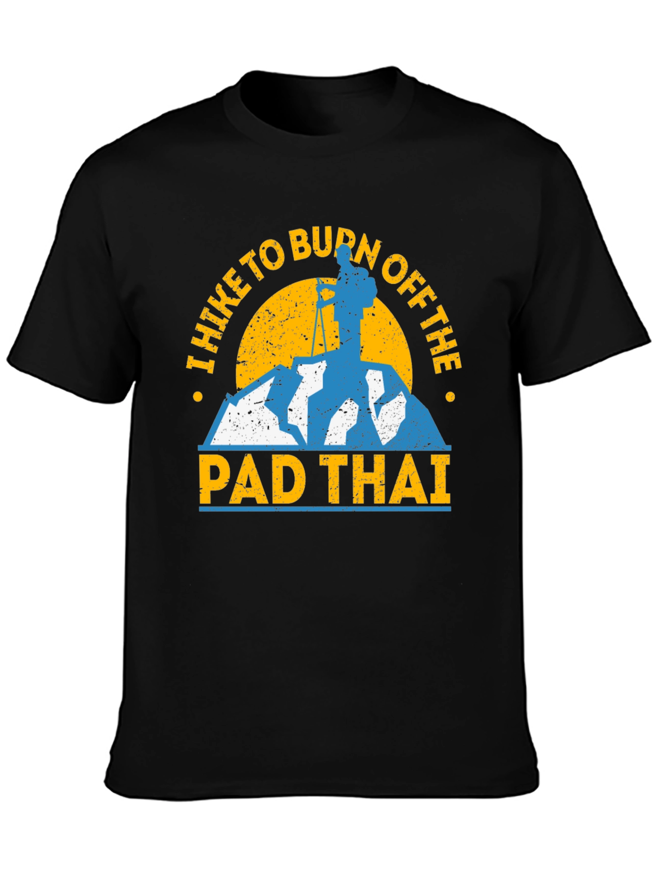 I Hike to Burn Off the Pad Thai T-Shirt