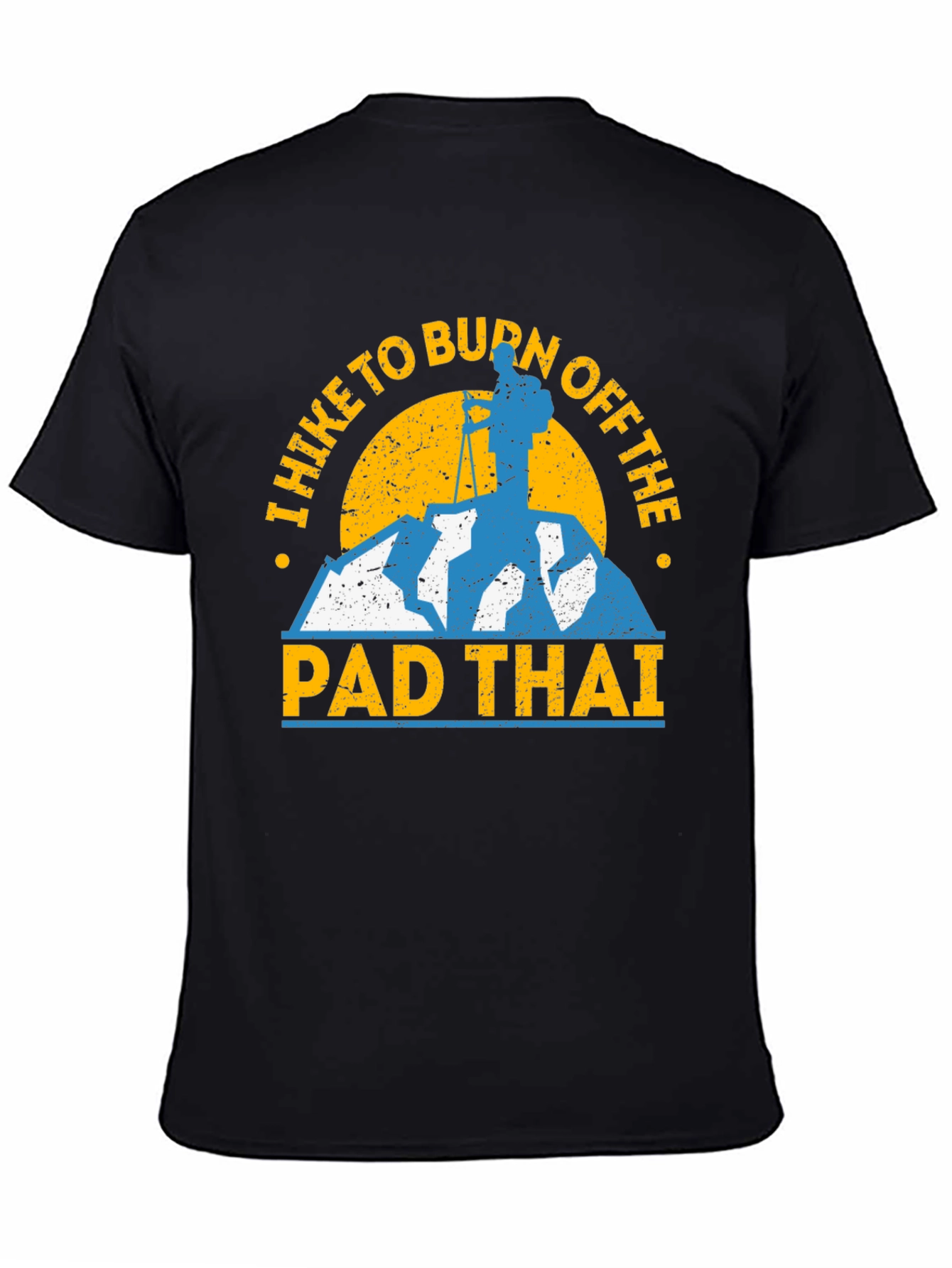 I Hike to Burn Off the Pad Thai T-Shirt