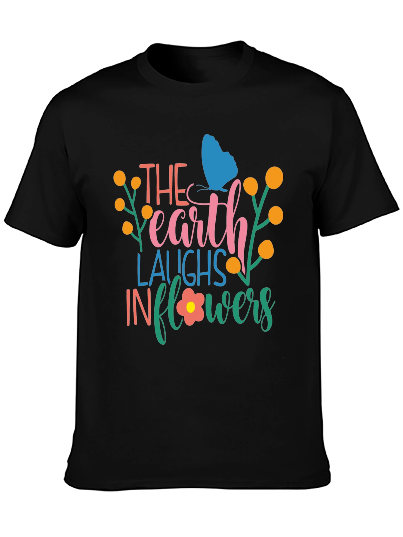 Earth Laughs in Flowers T-Shirt