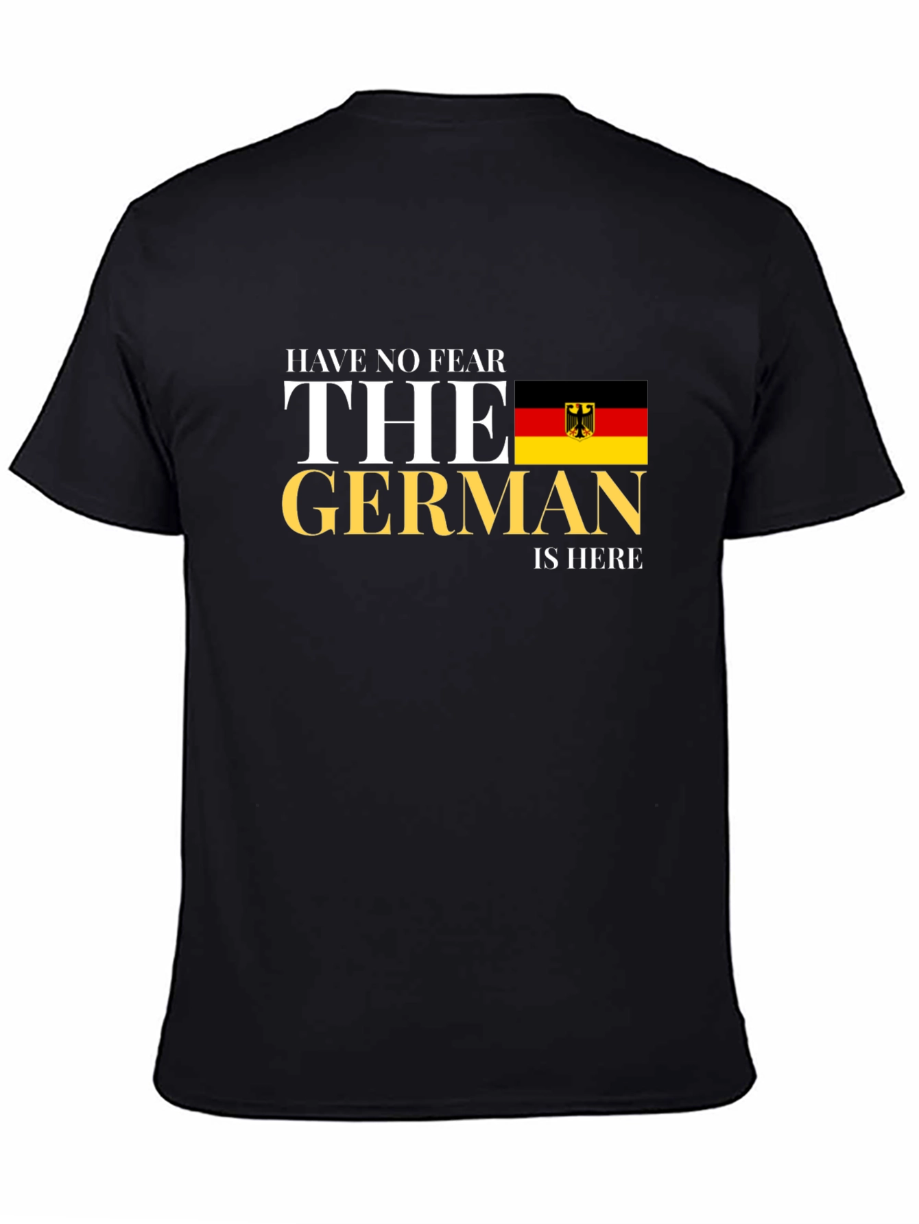 German Pride T-Shirt - Have No Fear
