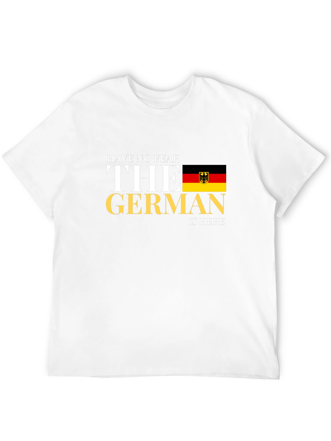German Pride T-Shirt - Have No Fear