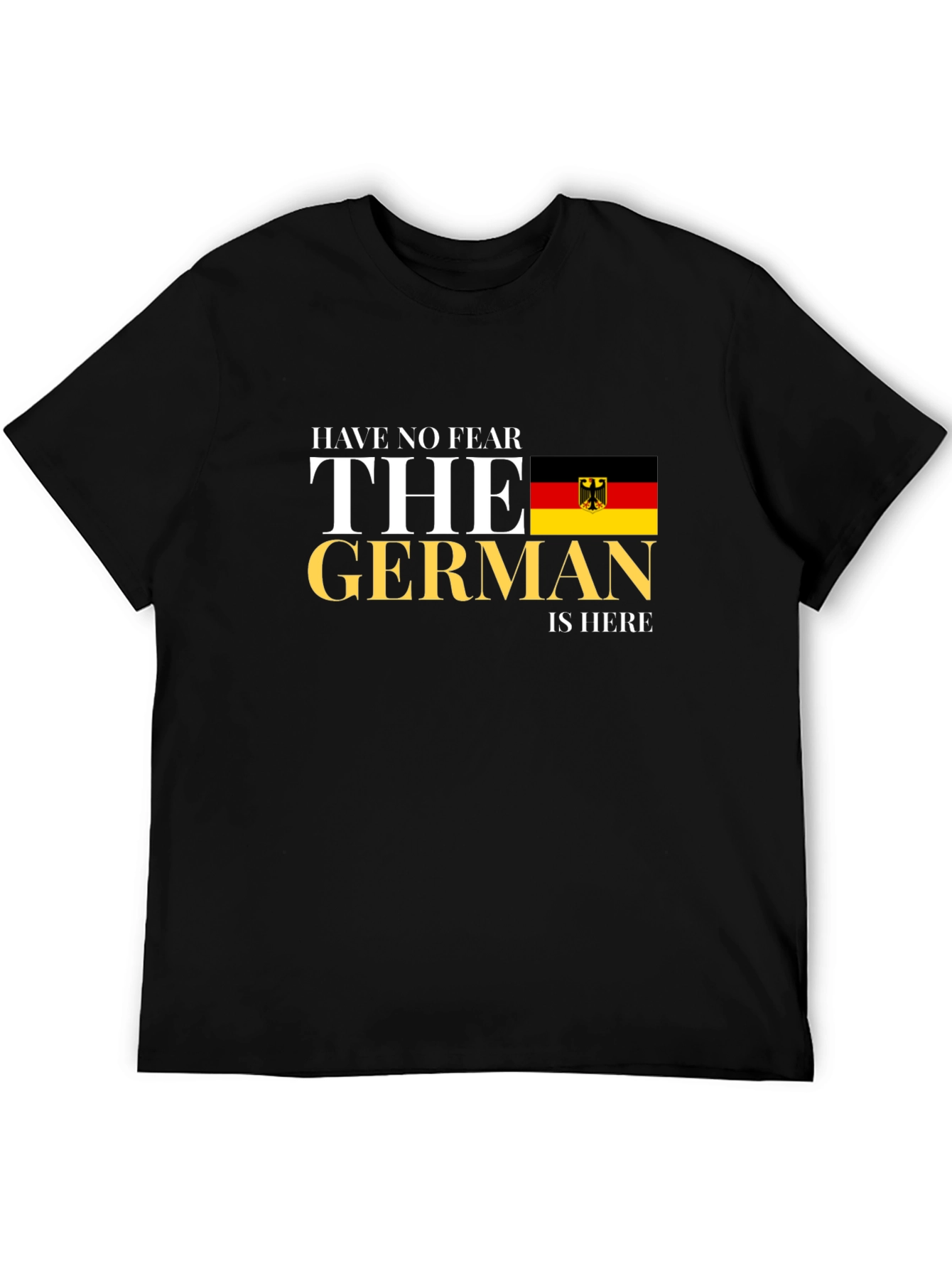 German Pride T-Shirt - Have No Fear