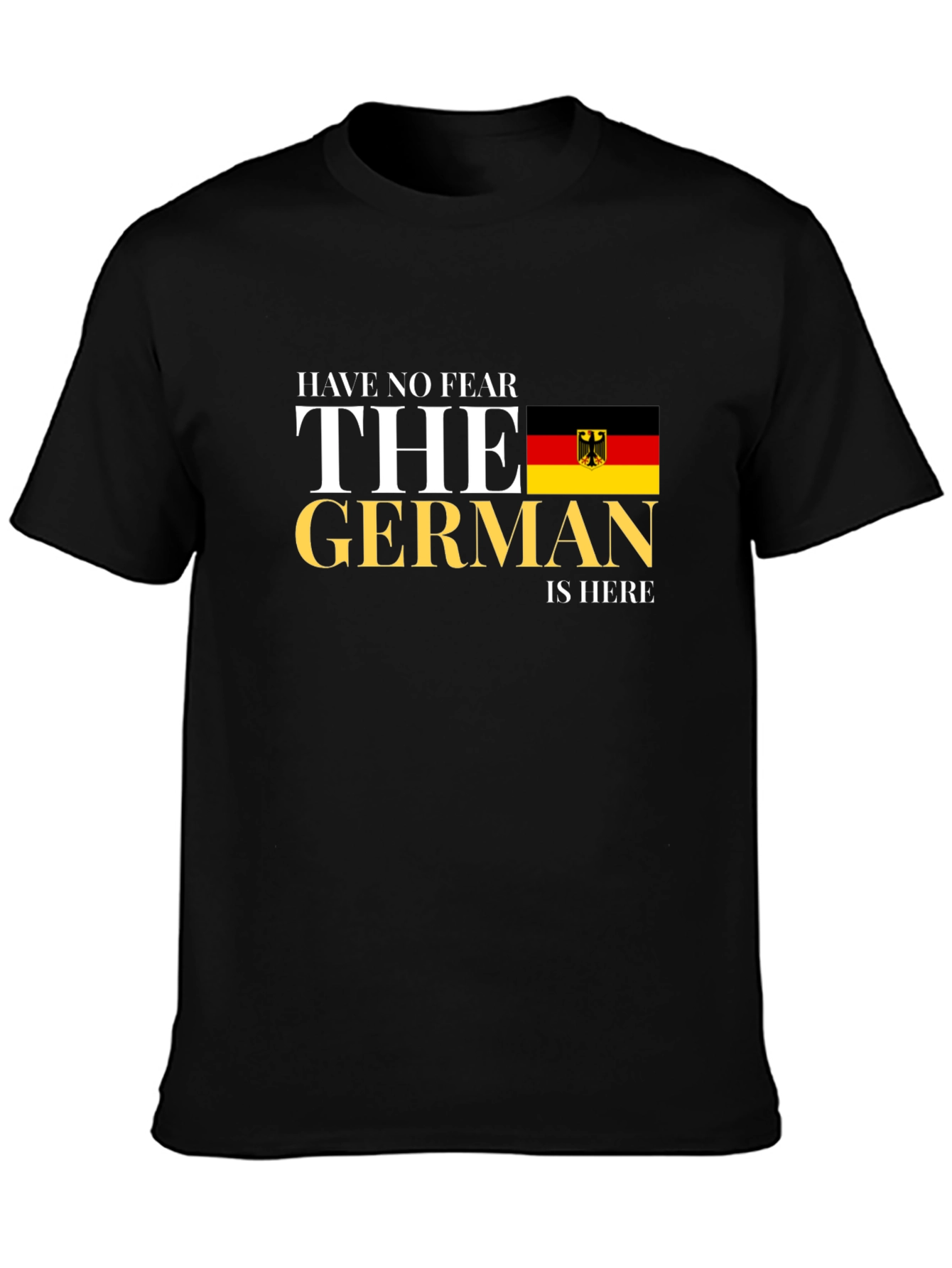 German Pride T-Shirt - Have No Fear