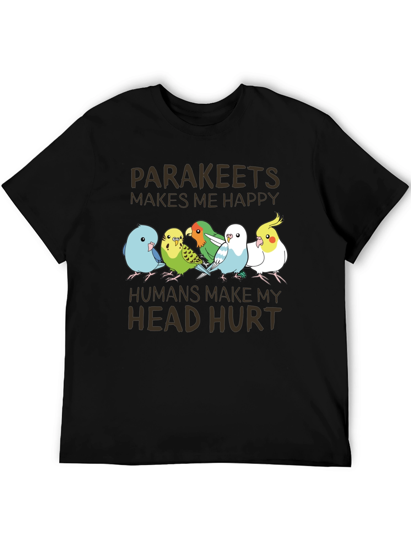 Parakeets Make Me Happy T-Shirt