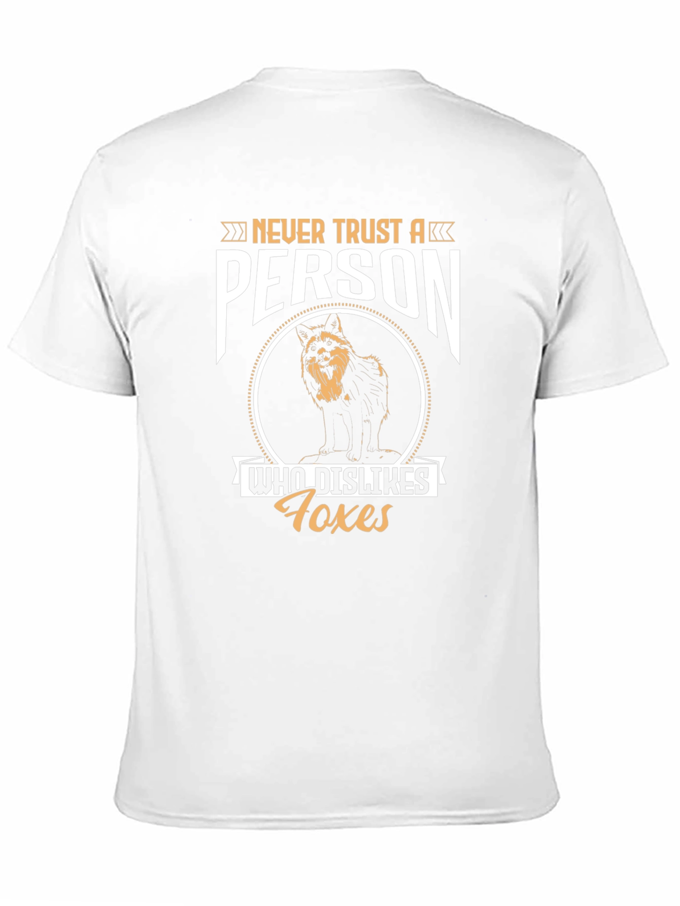 Never Trust a Person Who Dislikes Foxes T-Shirt