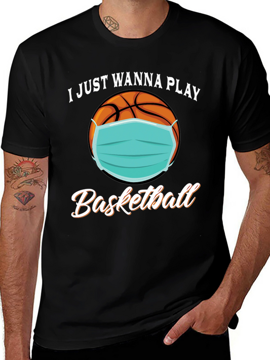 I Just Wanna Play Basketball T-Shirt with Mask