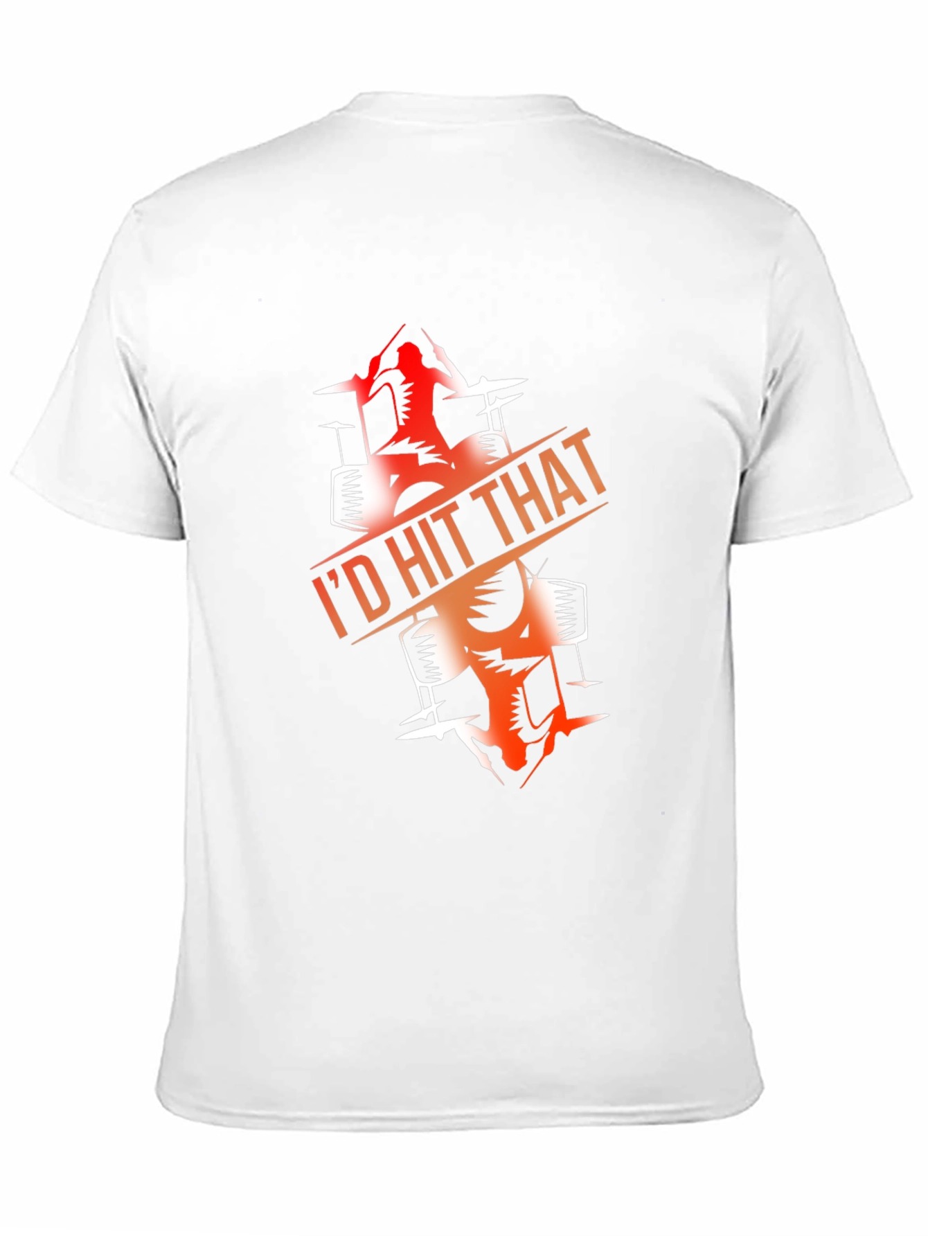 Id Hit That Drummer T-Shirt