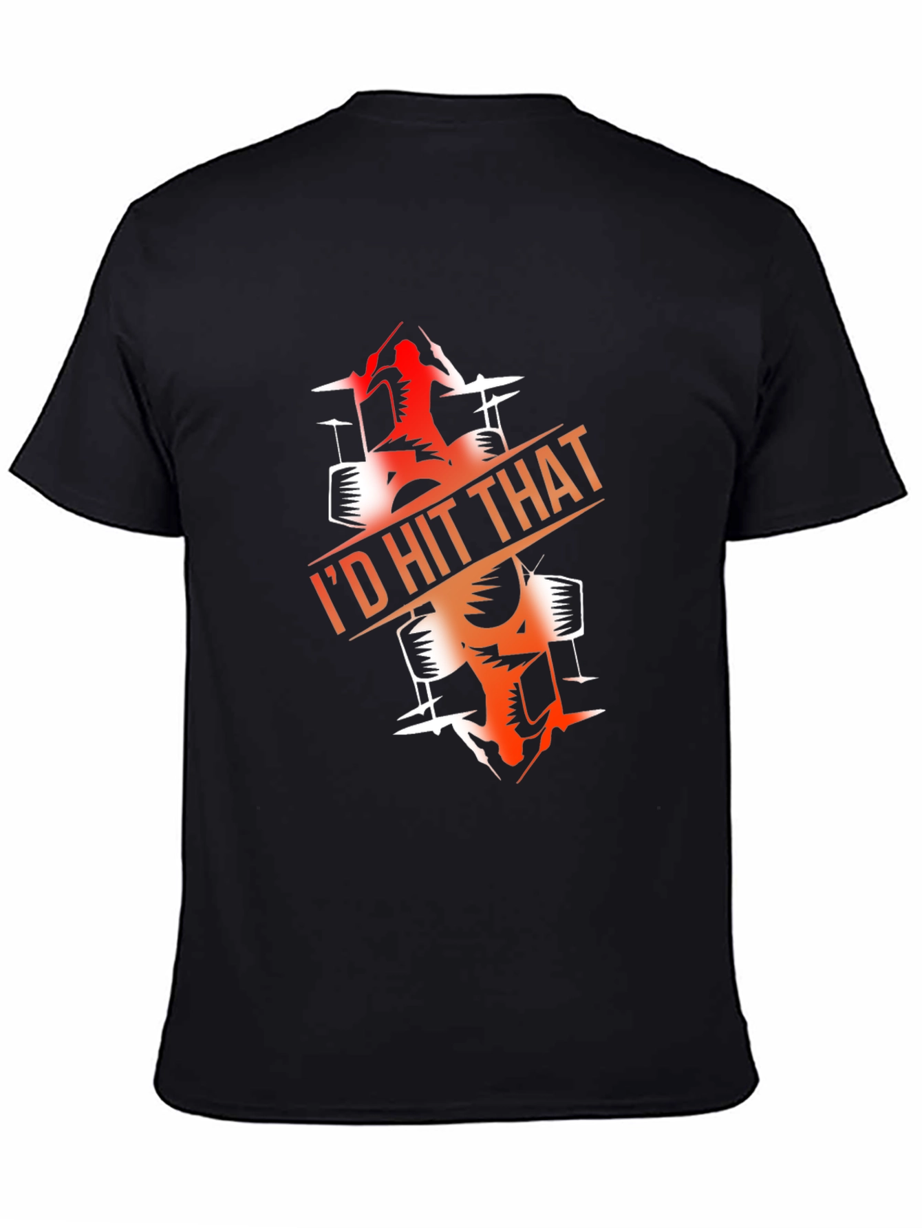 Id Hit That Drummer T-Shirt