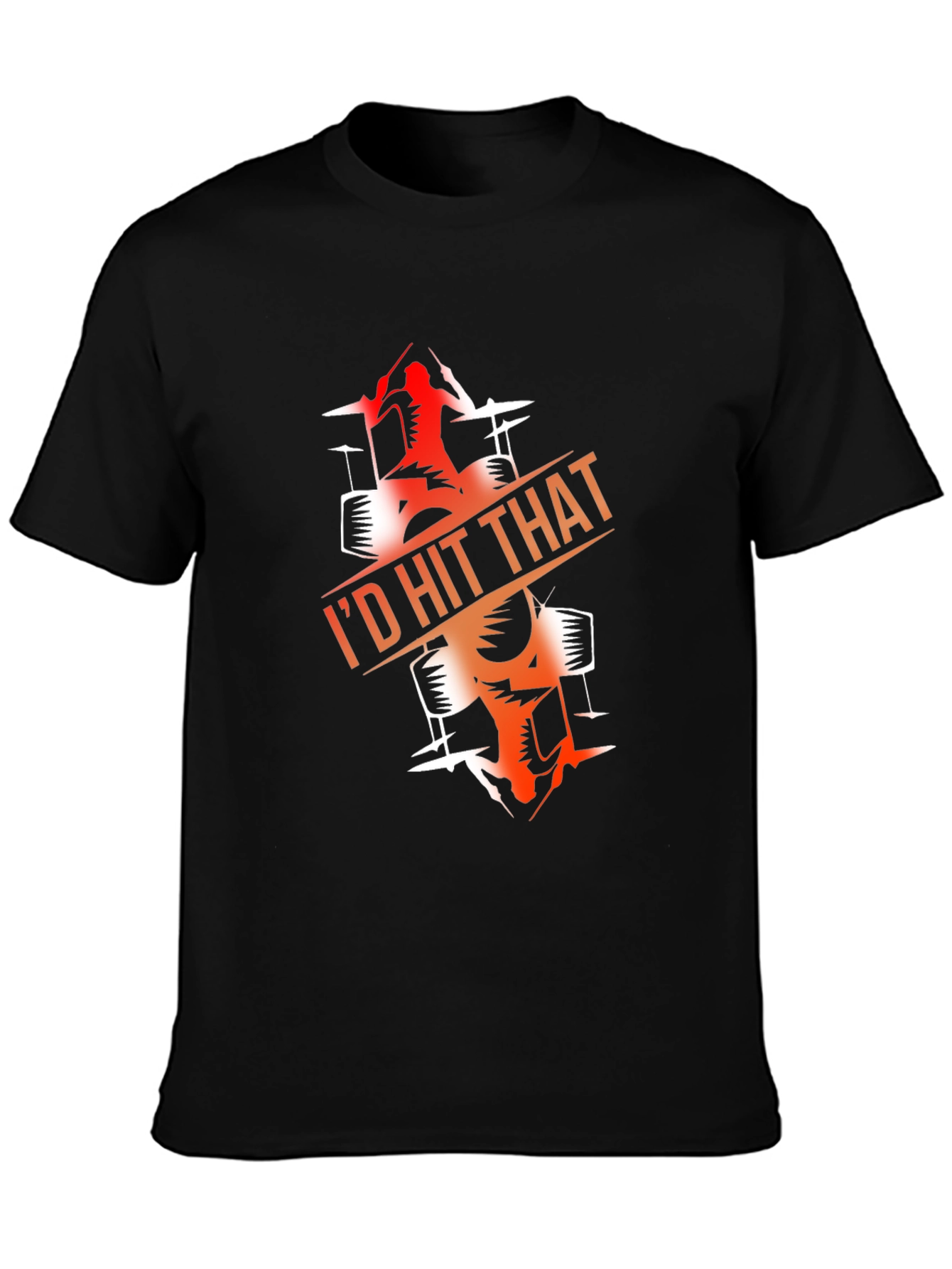 Id Hit That Drummer T-Shirt