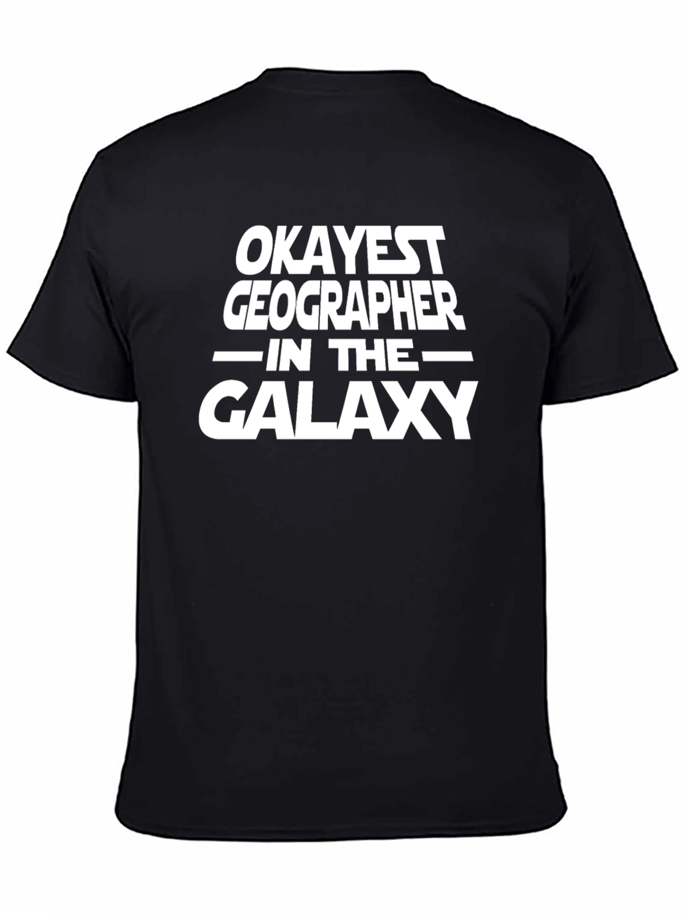 Okayest Geographer in the Galaxy T-Shirt