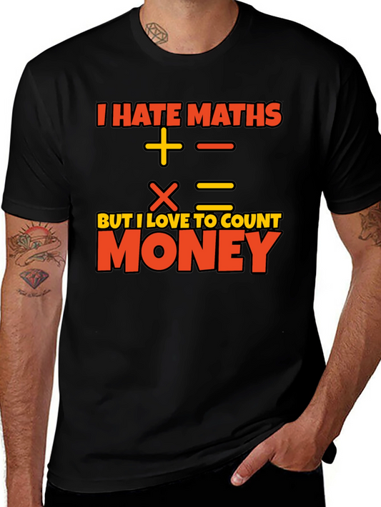 I Hate Maths Love Money Graphic T-Shirt