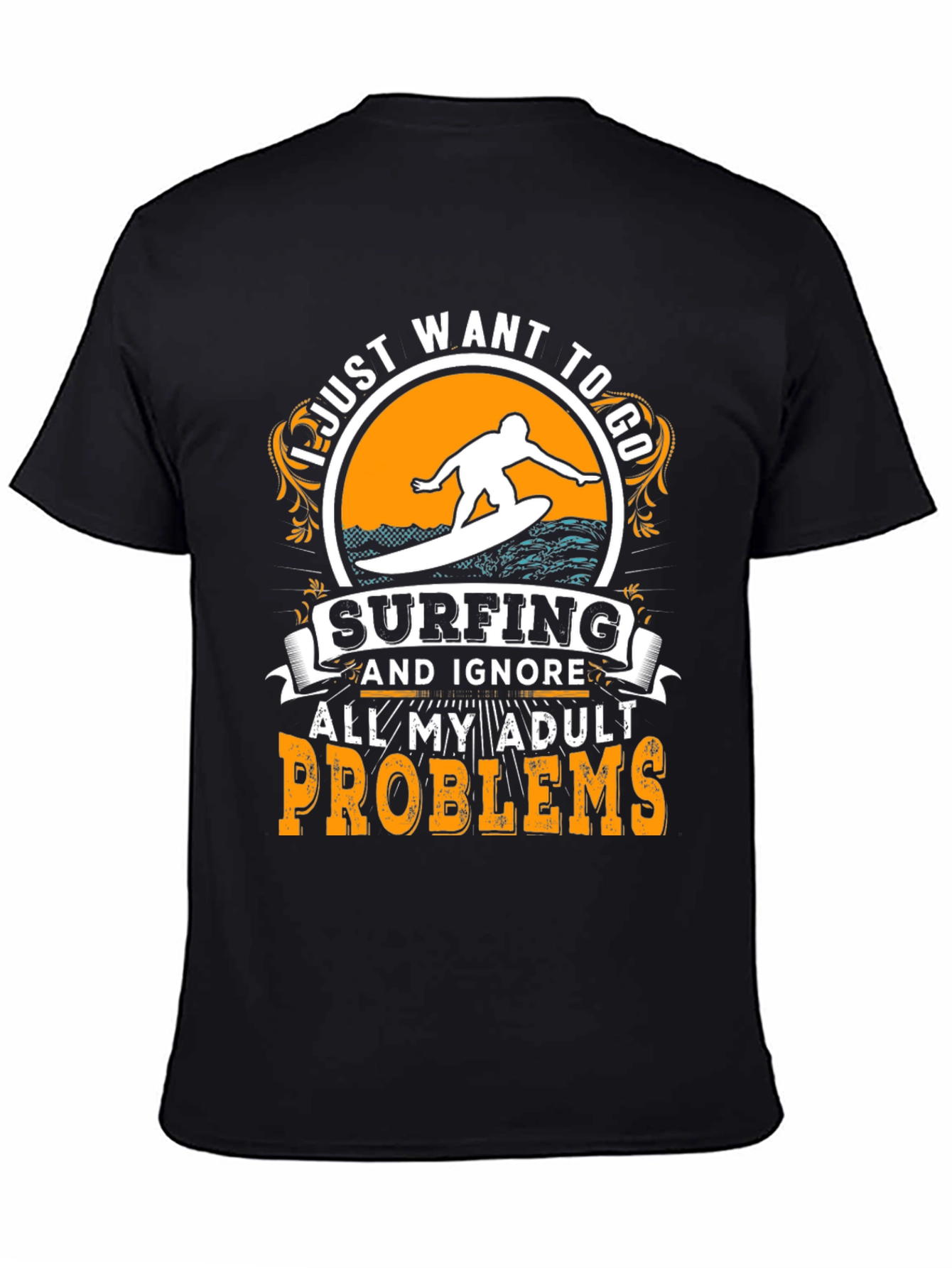 Surfing T-Shirt: Ignore Adult Problems