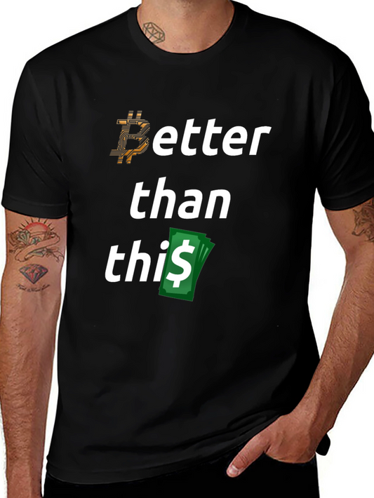Bitcoin Better Than This T-Shirt Crypto Tee