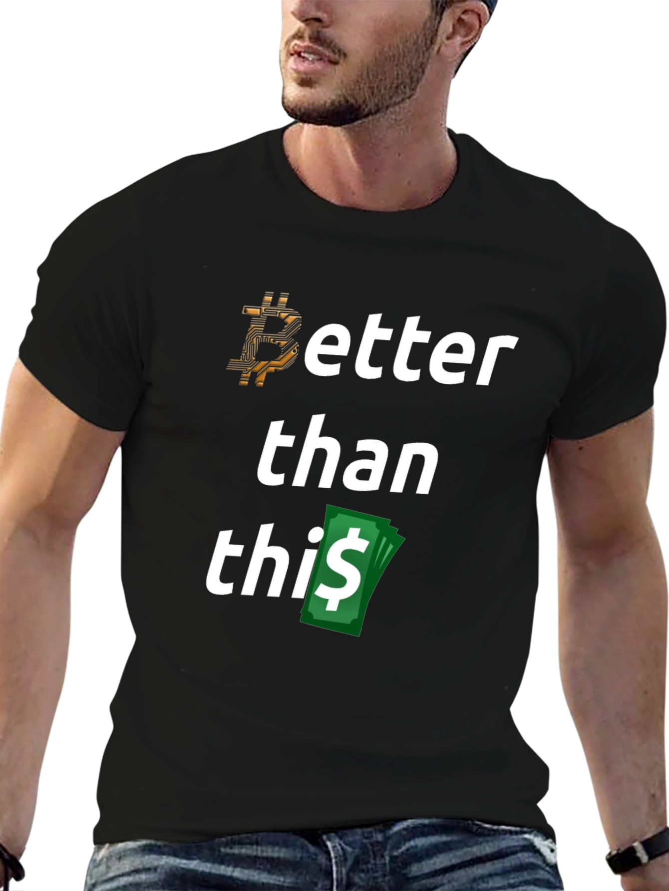 Bitcoin Better Than This T-Shirt Crypto Tee