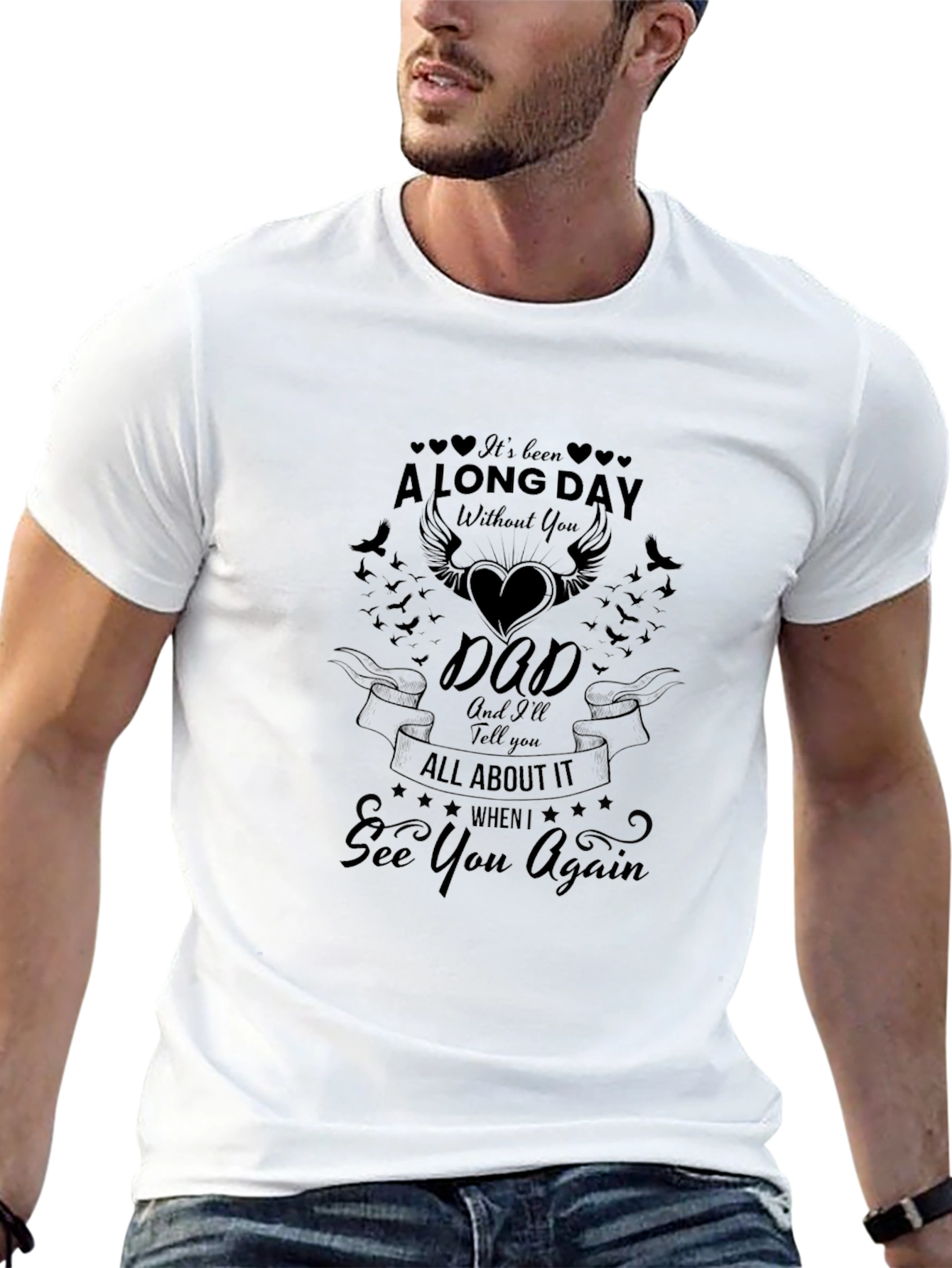 Memorial T-Shirt: A Long Day Without You Dad