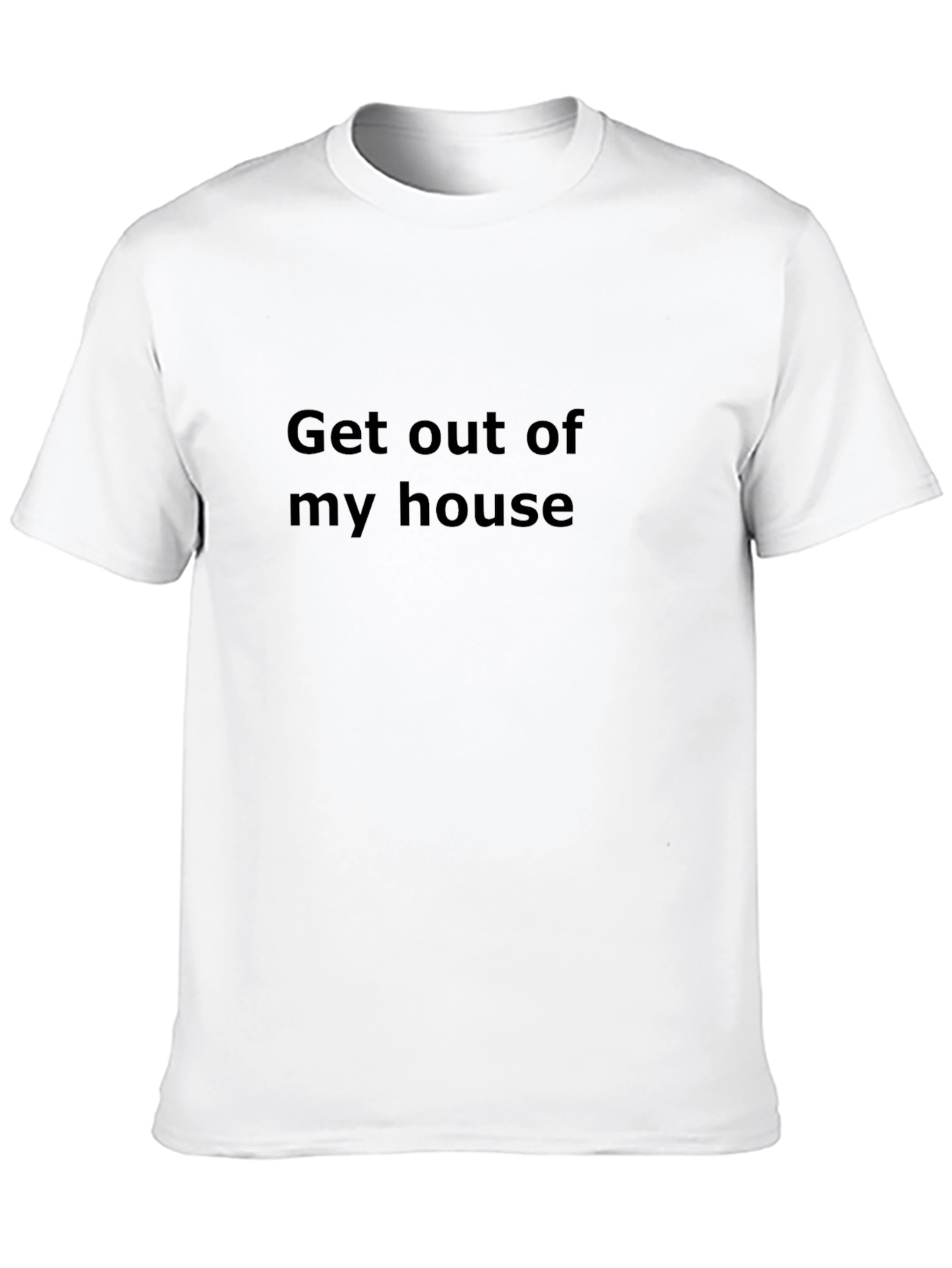 Get Out of My House T-Shirt