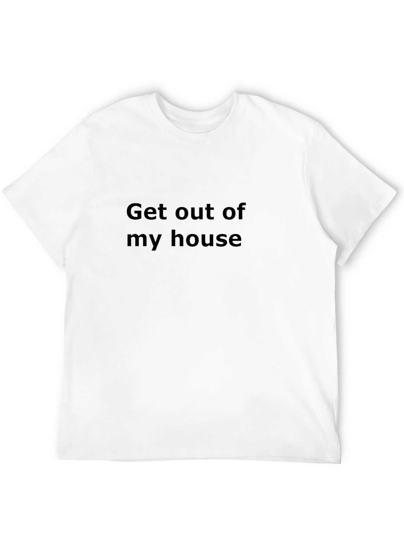 Get Out of My House T-Shirt