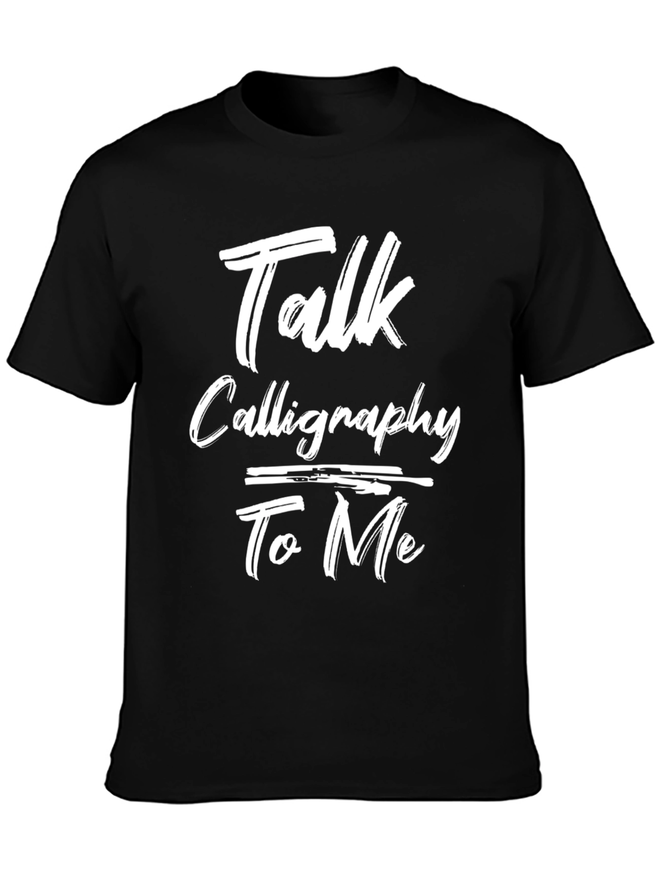 Talk Calligraphy To Me Graphic Tee