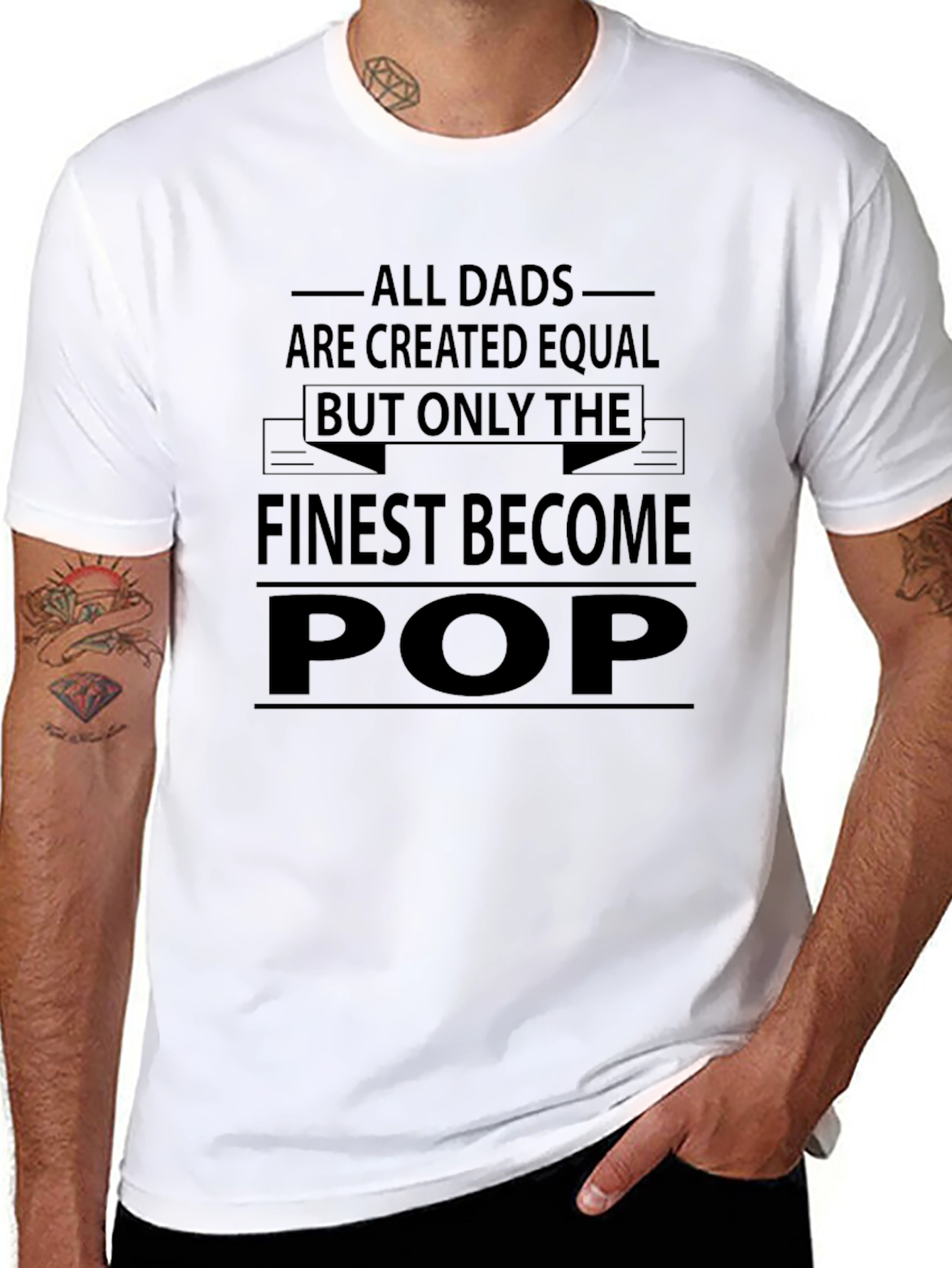 Finest Pop T-Shirt - All Dads are Created Equal
