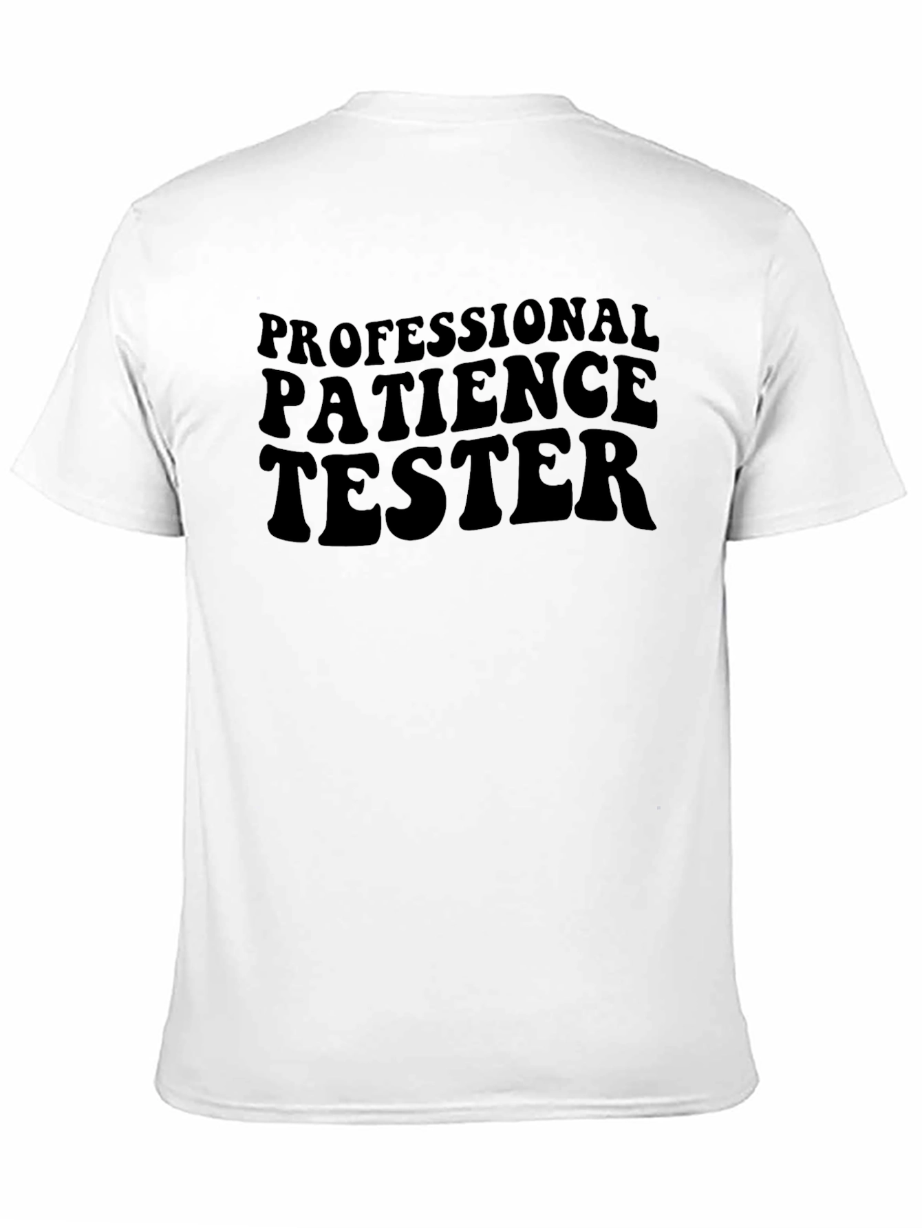 Professional Patience Tester Graphic Tee