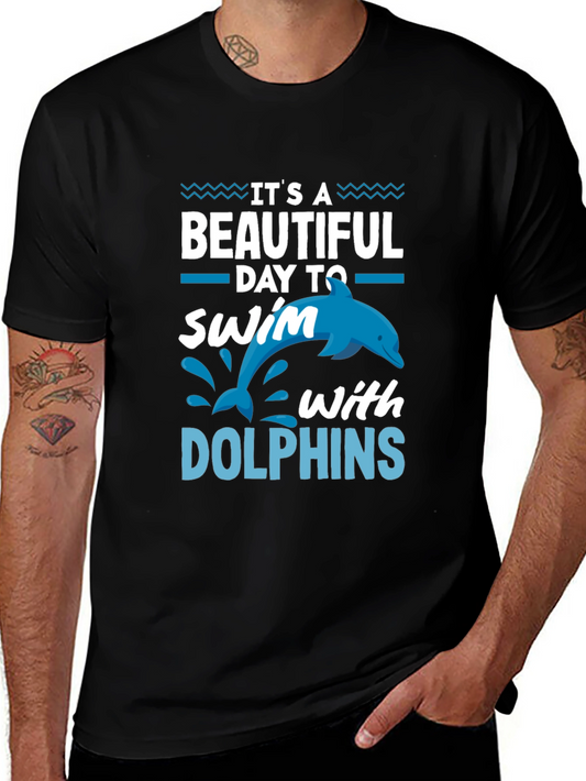 Its a Beautiful Day to Swim with Dolphins T-Shirt
