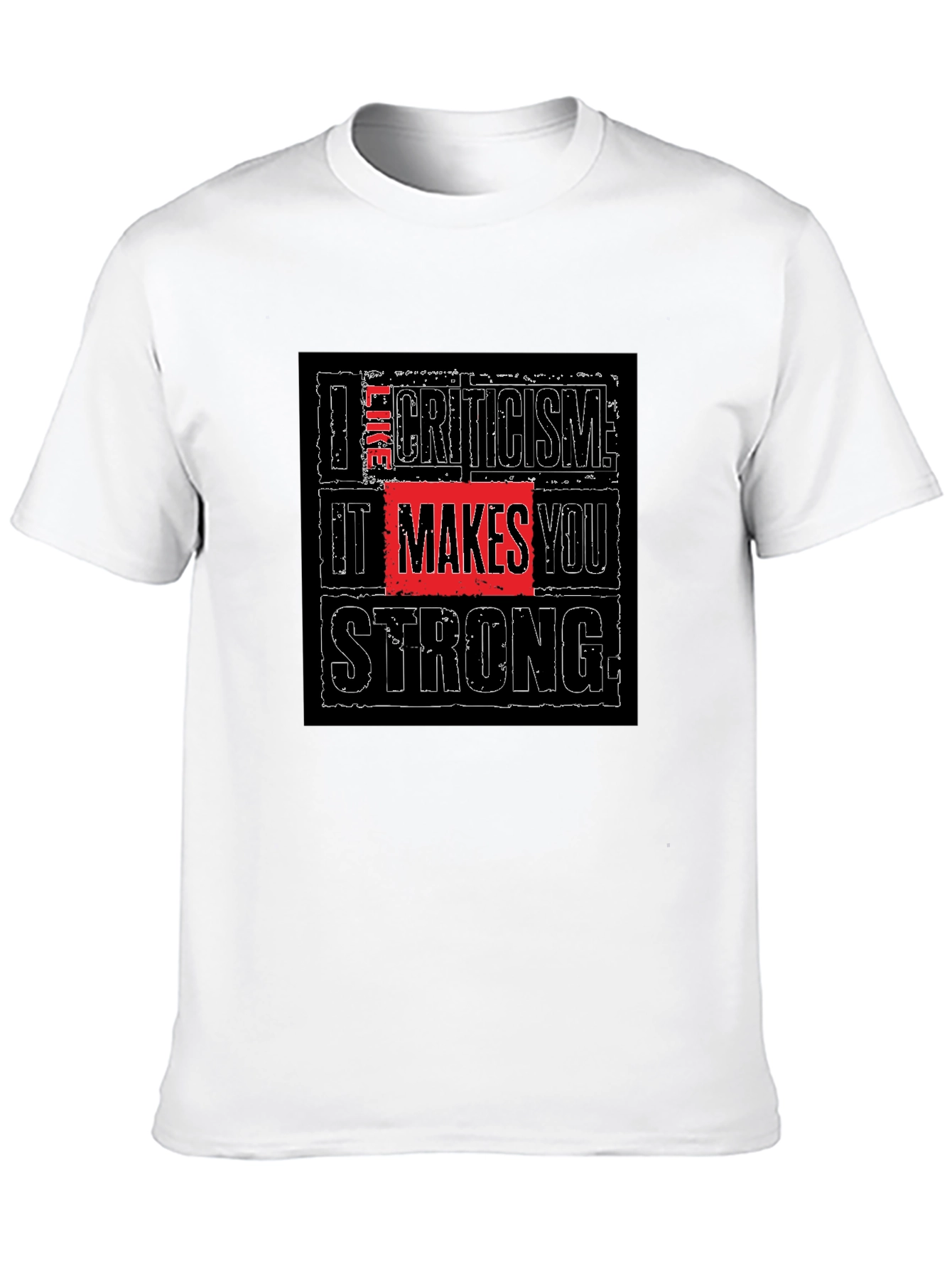 Criticism Makes You Strong Black T-Shirt