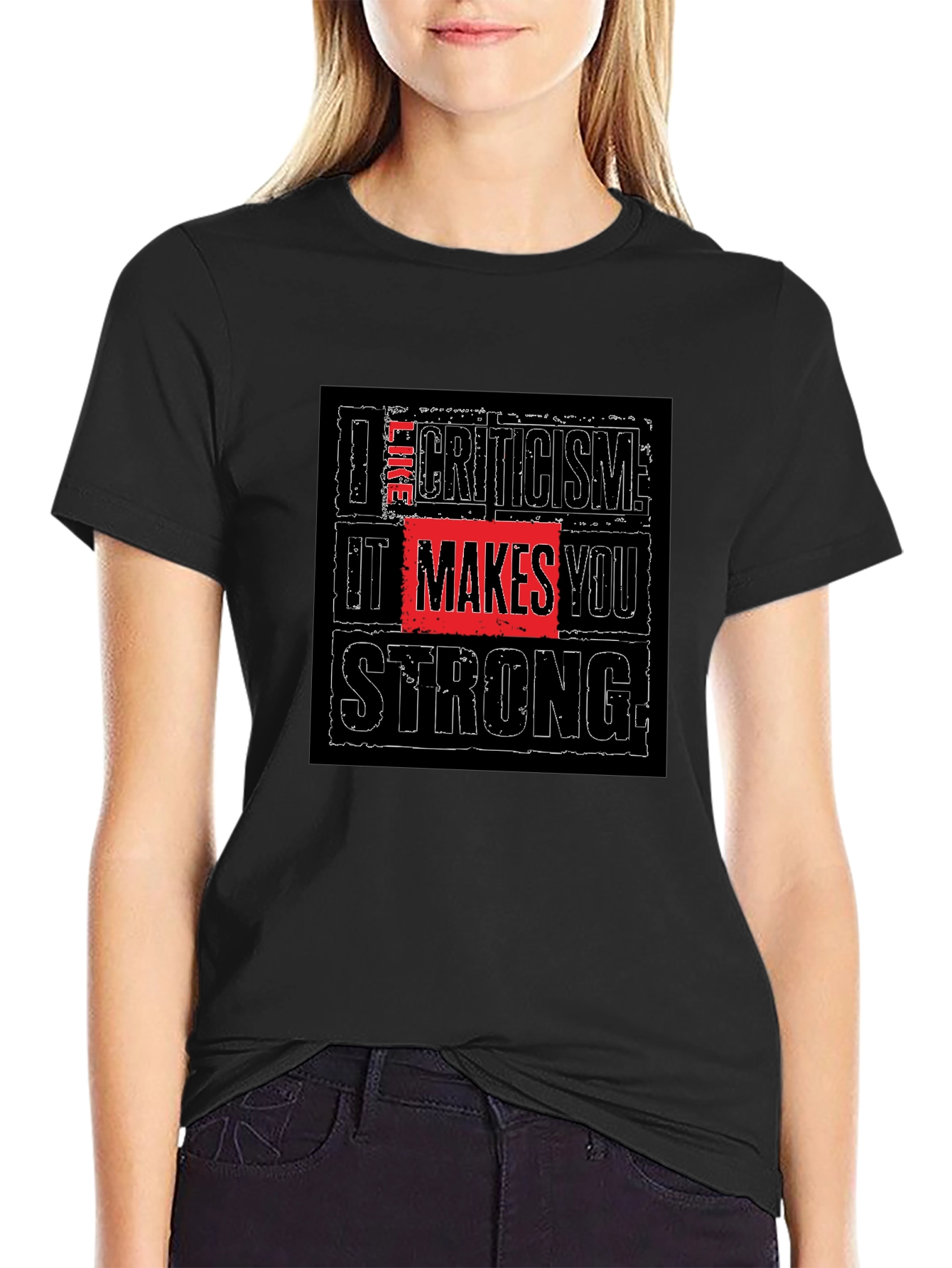 Criticism Makes You Strong Black T-Shirt