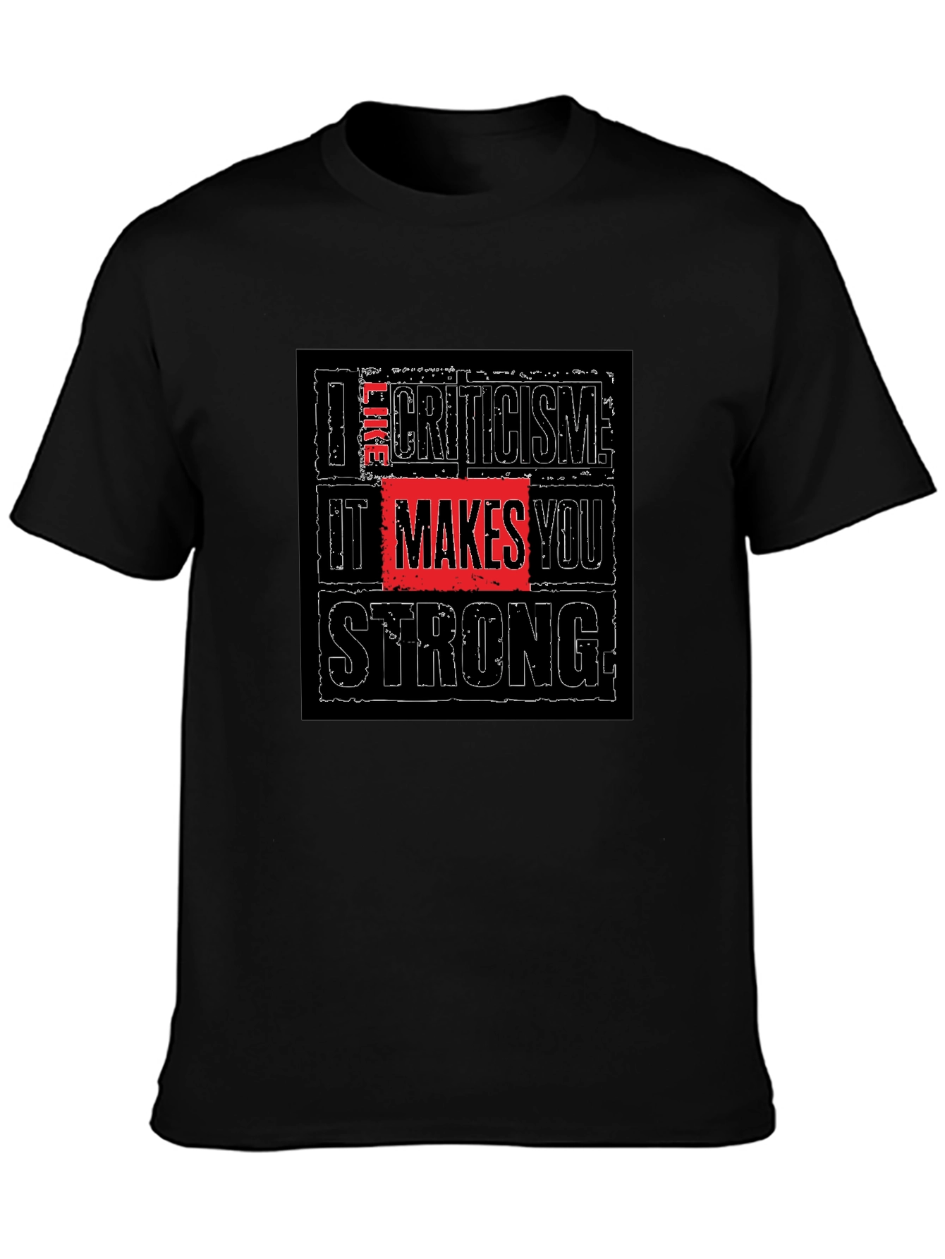 Criticism Makes You Strong Black T-Shirt