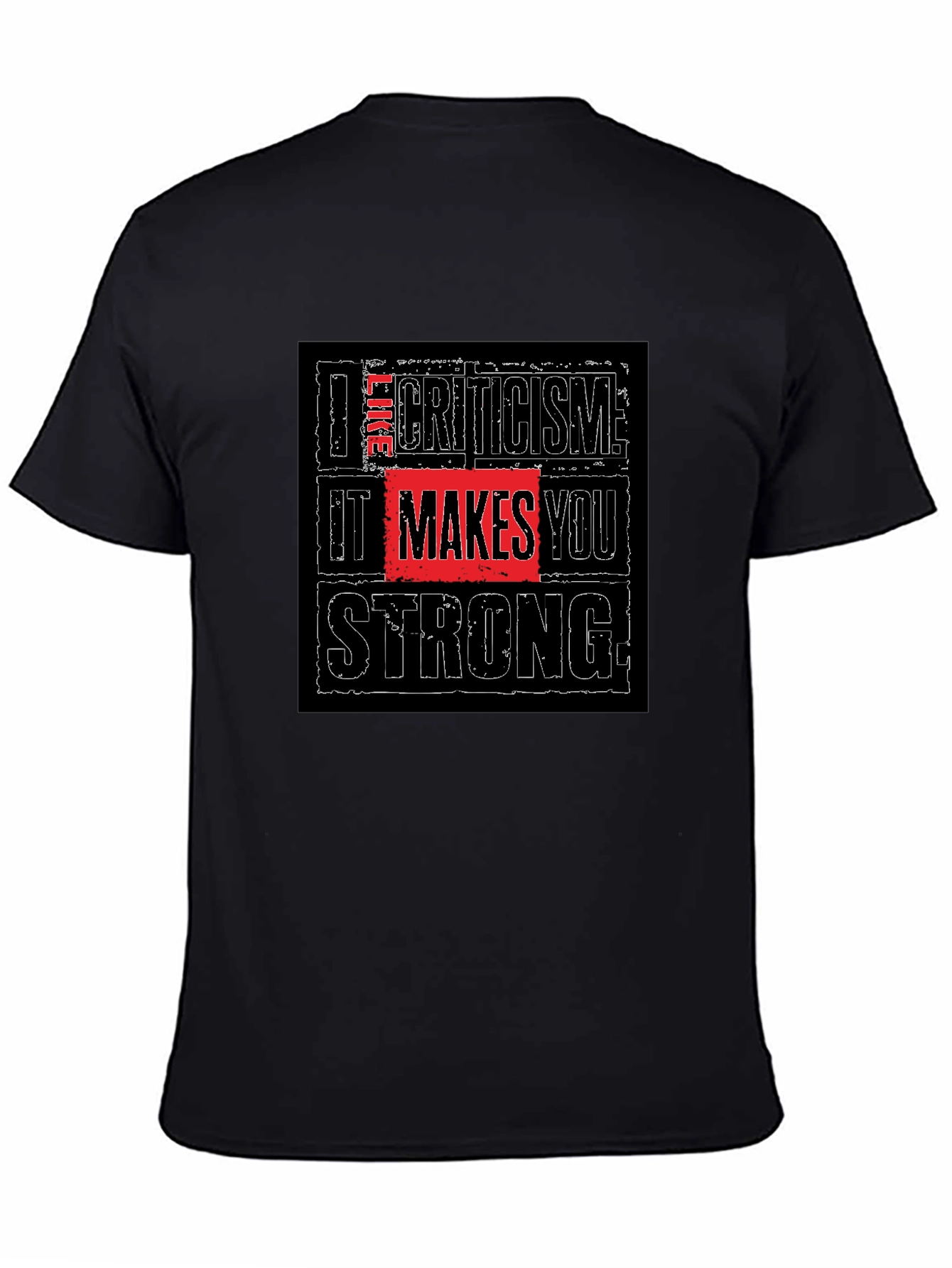 Criticism Makes You Strong Black T-Shirt